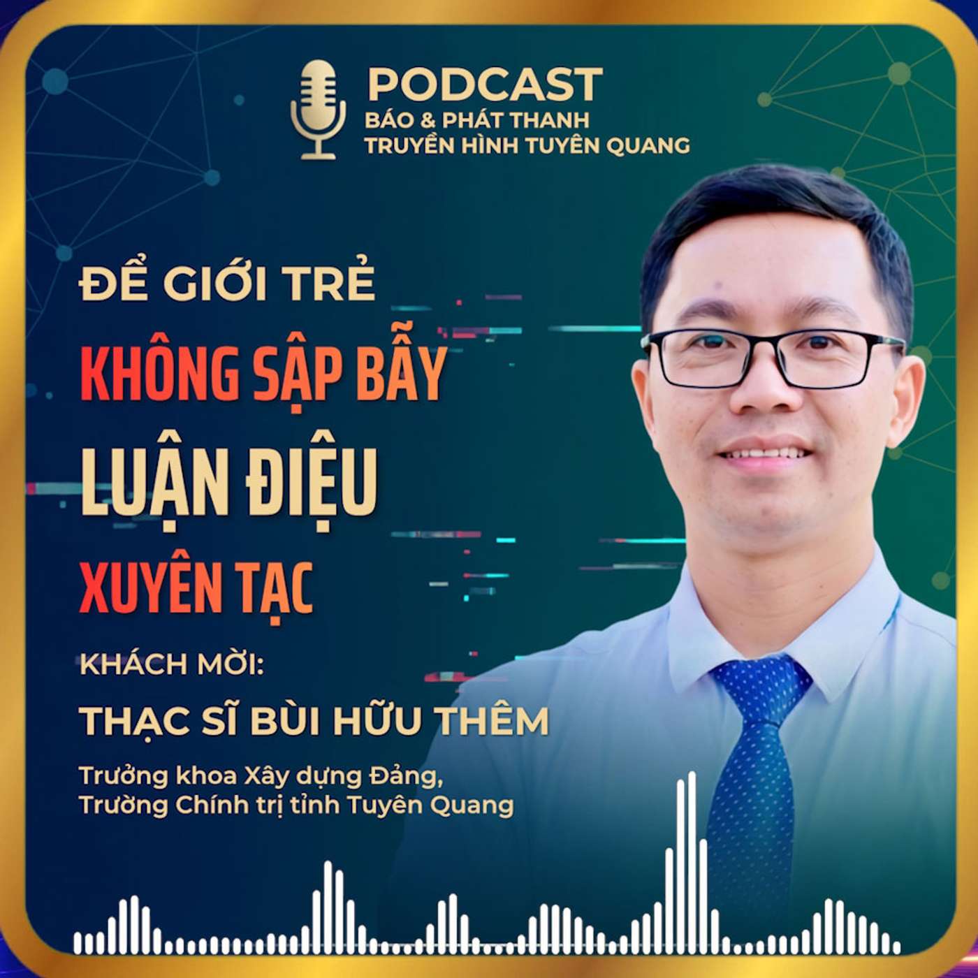 Để giới trẻ không "sập bẫy" luận điệu xuyên tạc episode artwork