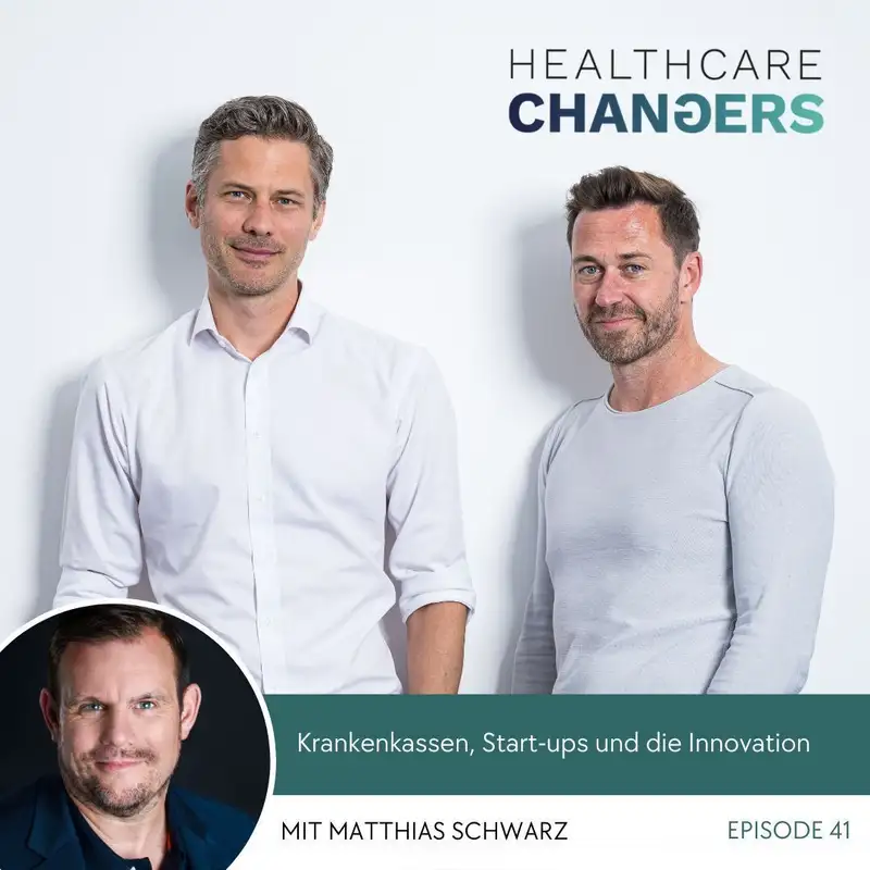#41: Krankenkassen & Start-ups: wo müssen Innovationen ansetzen? [>] Matthias Schwarz, Barmer/Healthcare Founders
