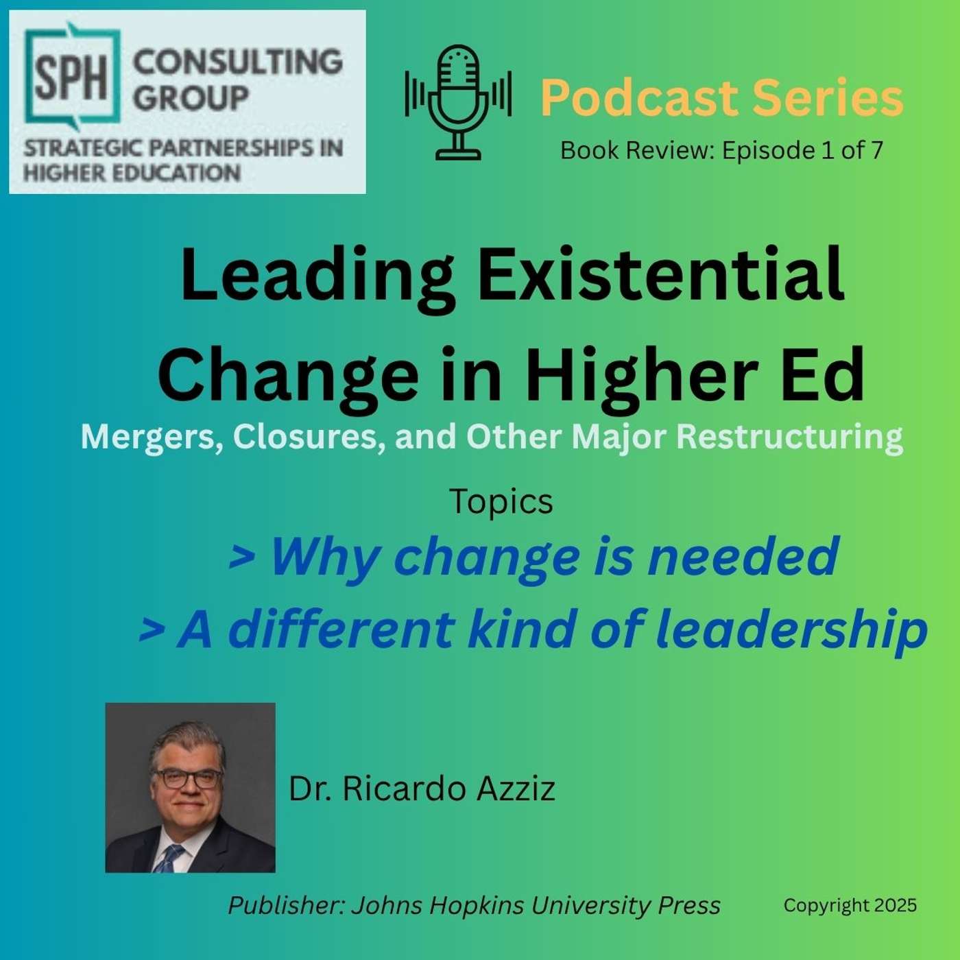 Leading Existential Change in Higher Ed, Mergers, Closures and other Major Restructuring Ep 1 of 7 Leading Existential Change in Higher Ed, Mergers, Closures and other Major Restructuring Ep 1 of 7