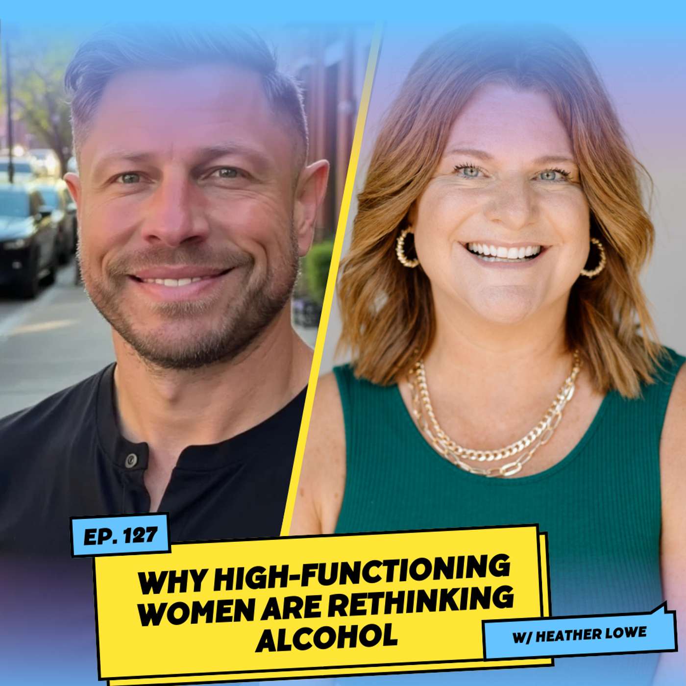 Why High-Functioning Women Are Rethinking Alcohol w/ Heather Lowe