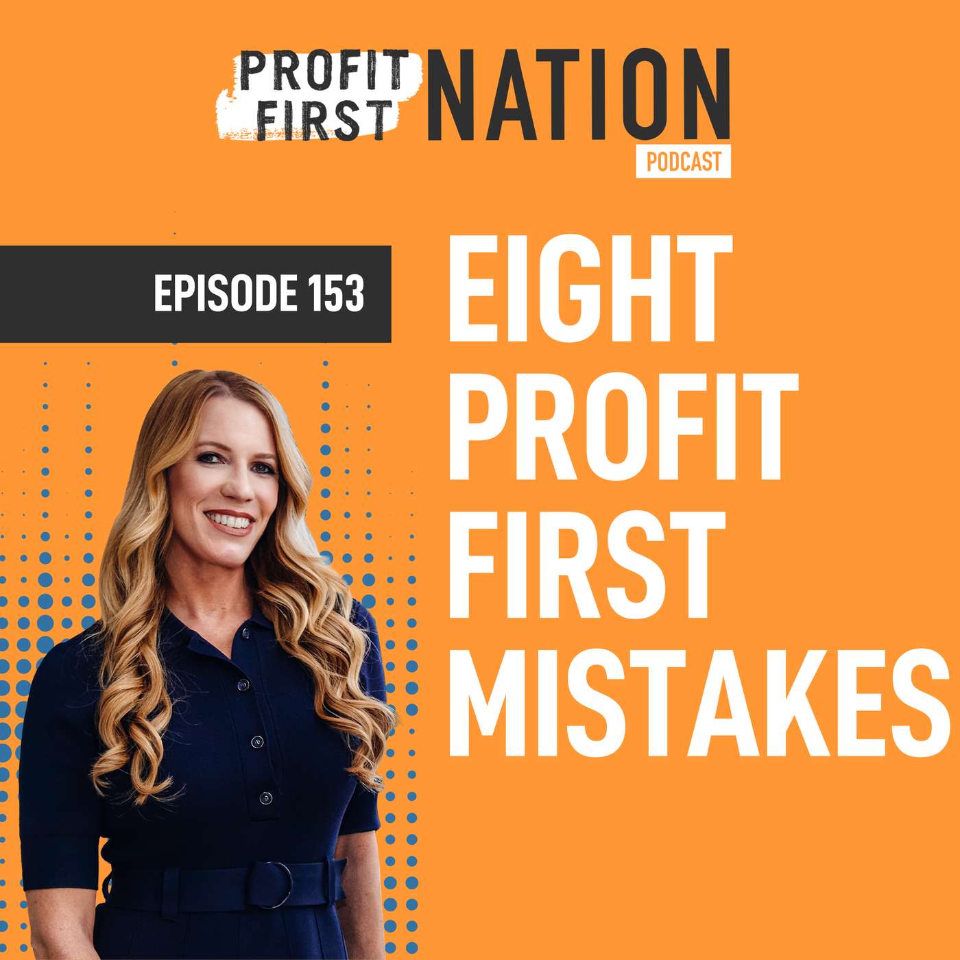 Ep. 153- 8 Profit First Mistakes Ep. 153- 8 Profit First Mistakes