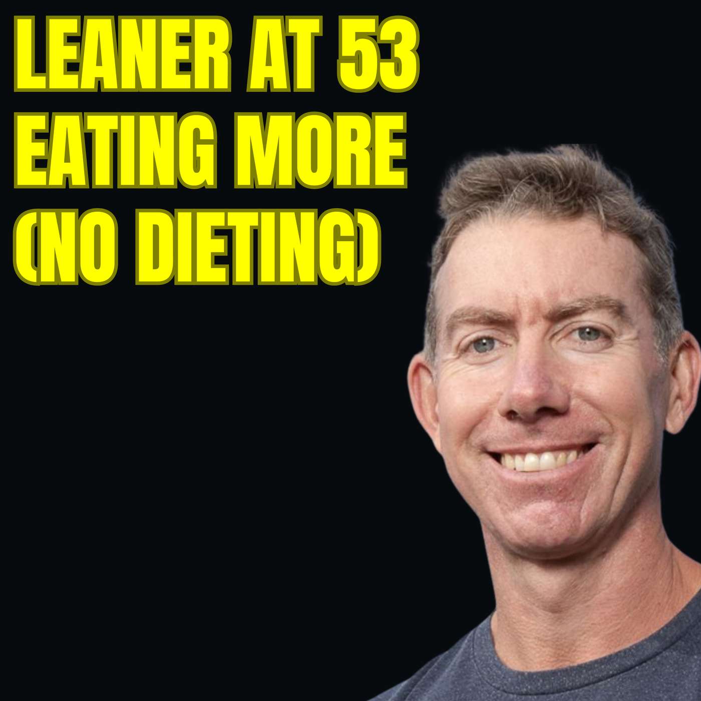 How I Got Leaner at 53 Eating More (No Dieting Needed)