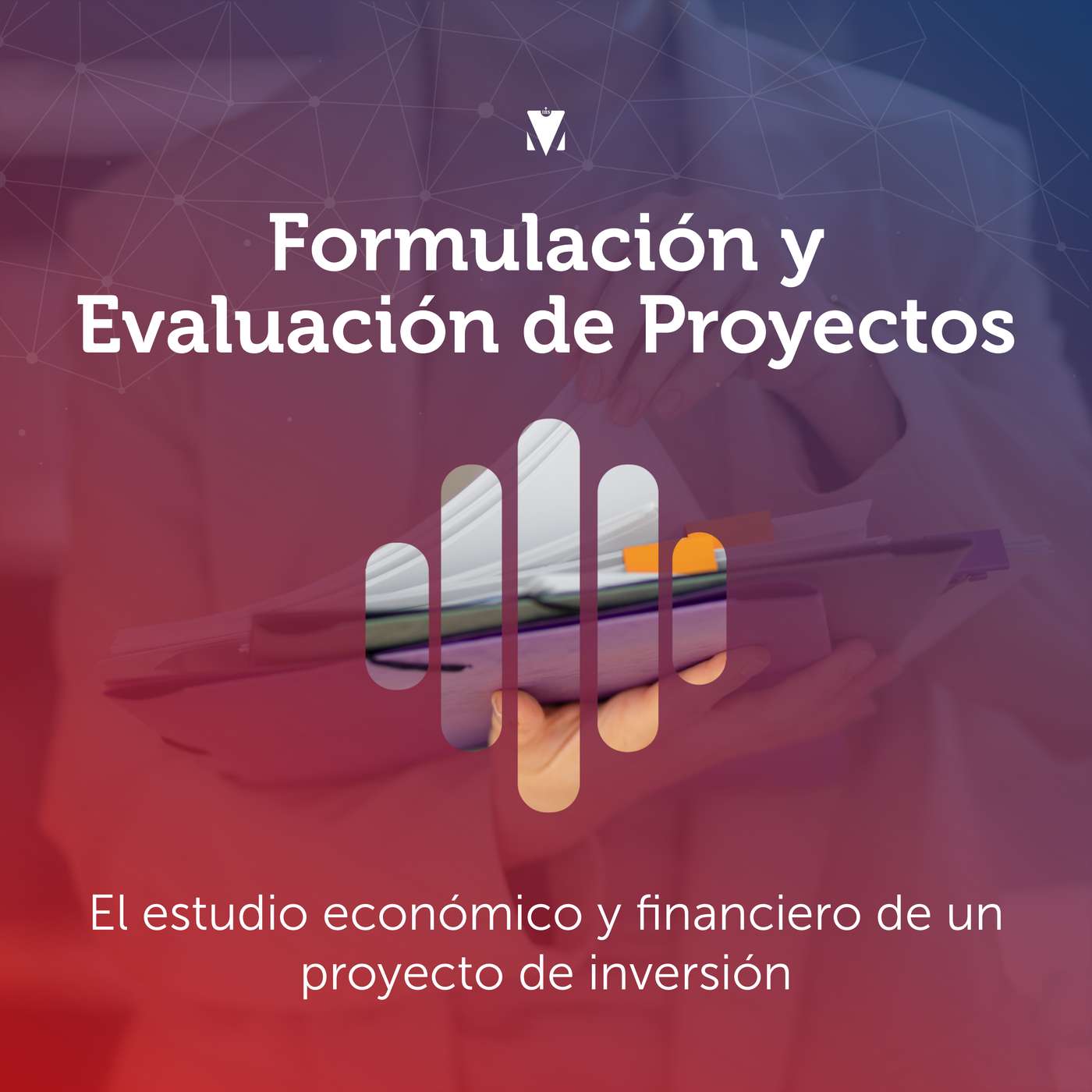 4 - FORMULACIÓN Y EVALUACIÓN DE PROYECTOS: El estudio económico y financiero de un proyecto de inversión