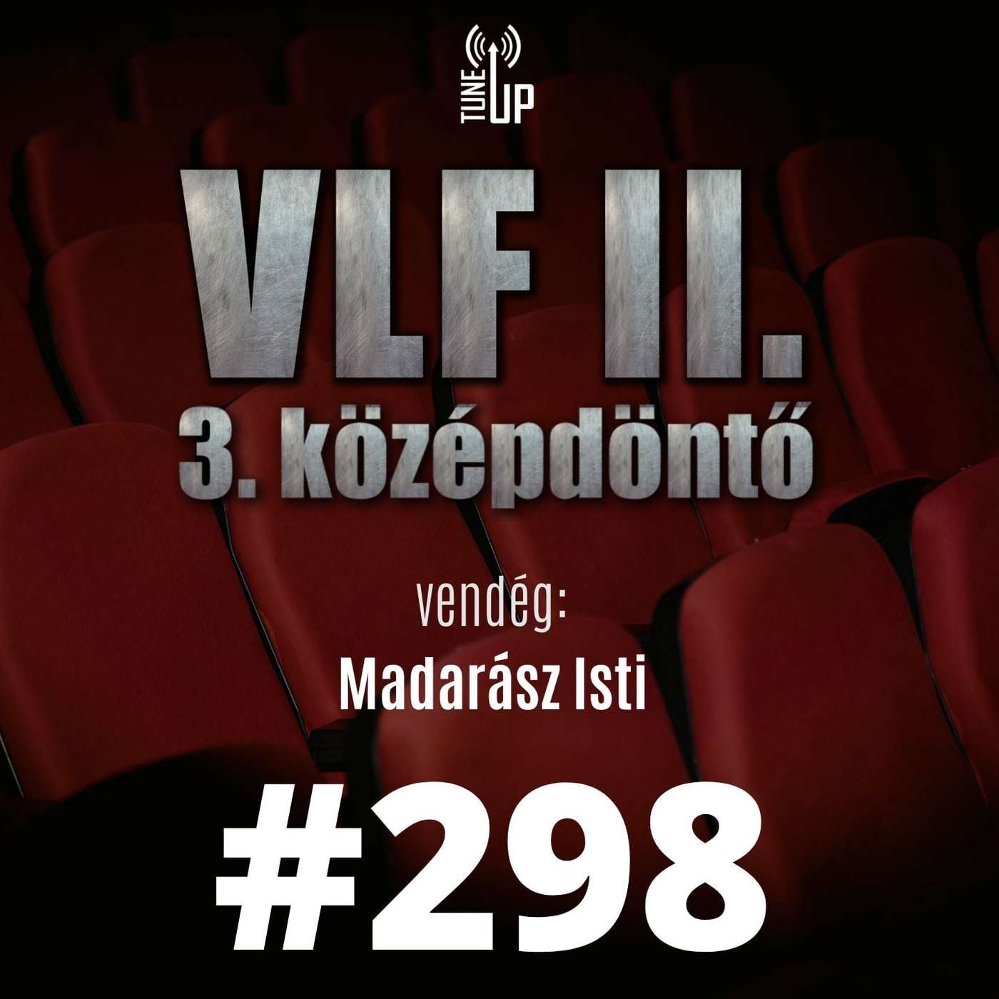 298. adás: A világ legjobb filmje II. - 3. középdöntő (vendég: Madarász Isti)