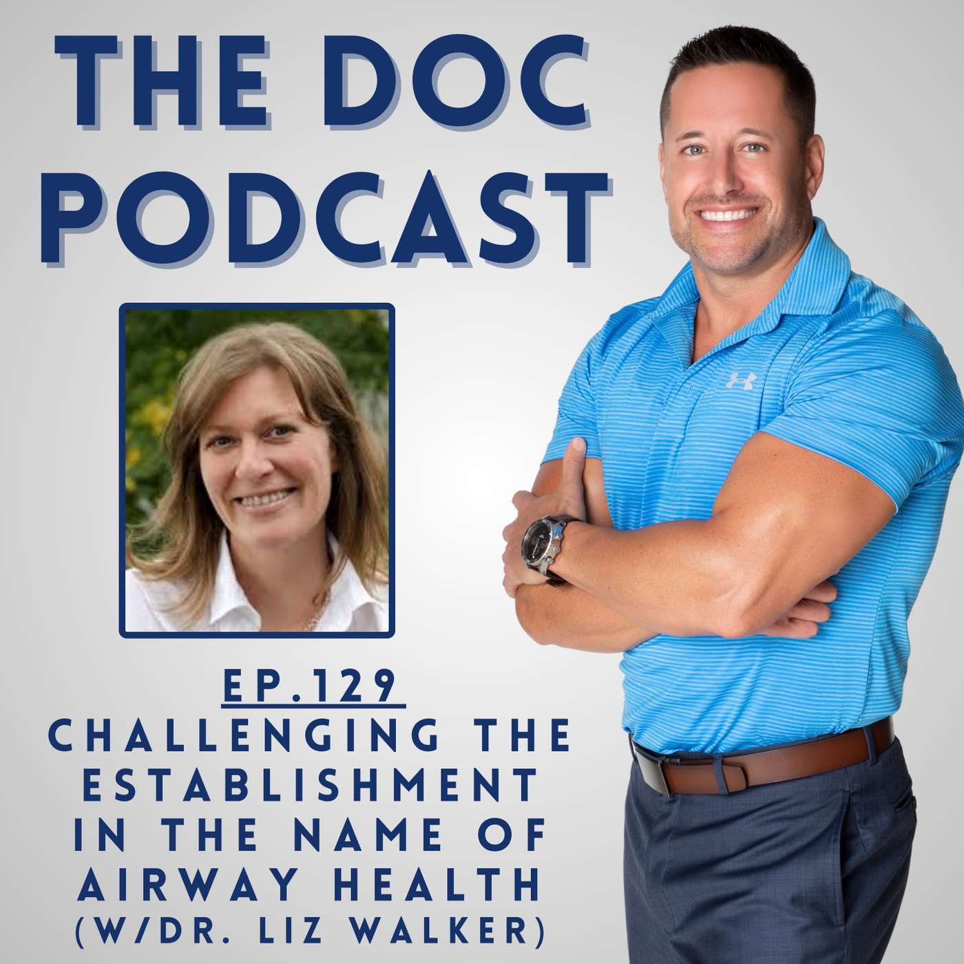 Challenging the Establishment in the Name of Airway Health (w/Dr. Liz Walker) [Ep.129]
