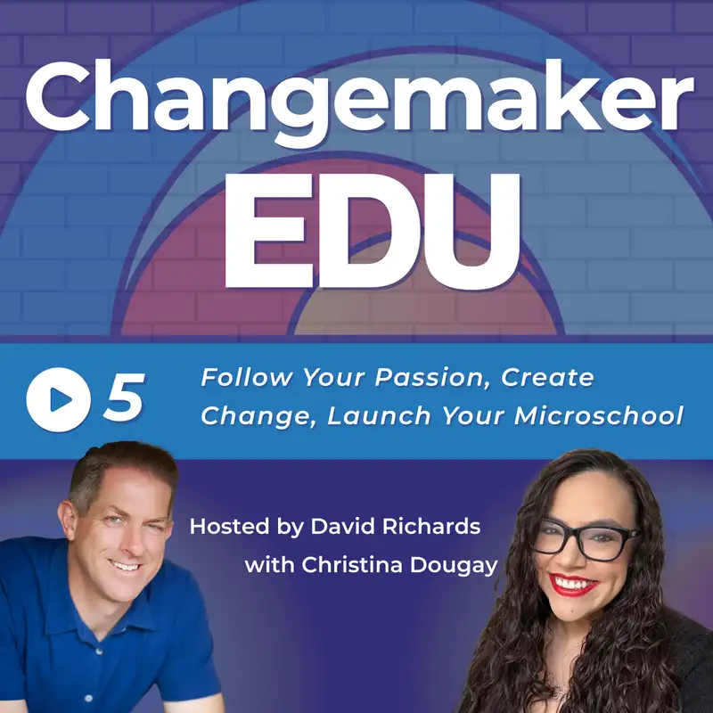 Follow Your Passion, Create Change, Launch Your Microschool