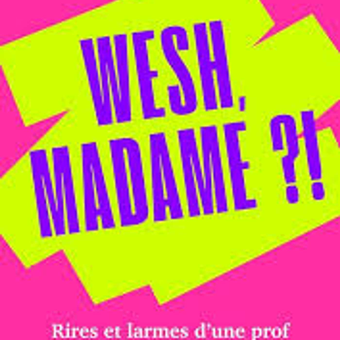 "Wesh, Madame ?! Rires et larmes d'un prof de banlieue" et "De la cité de Bondy à la cité du Bon Dieu " episode artwork