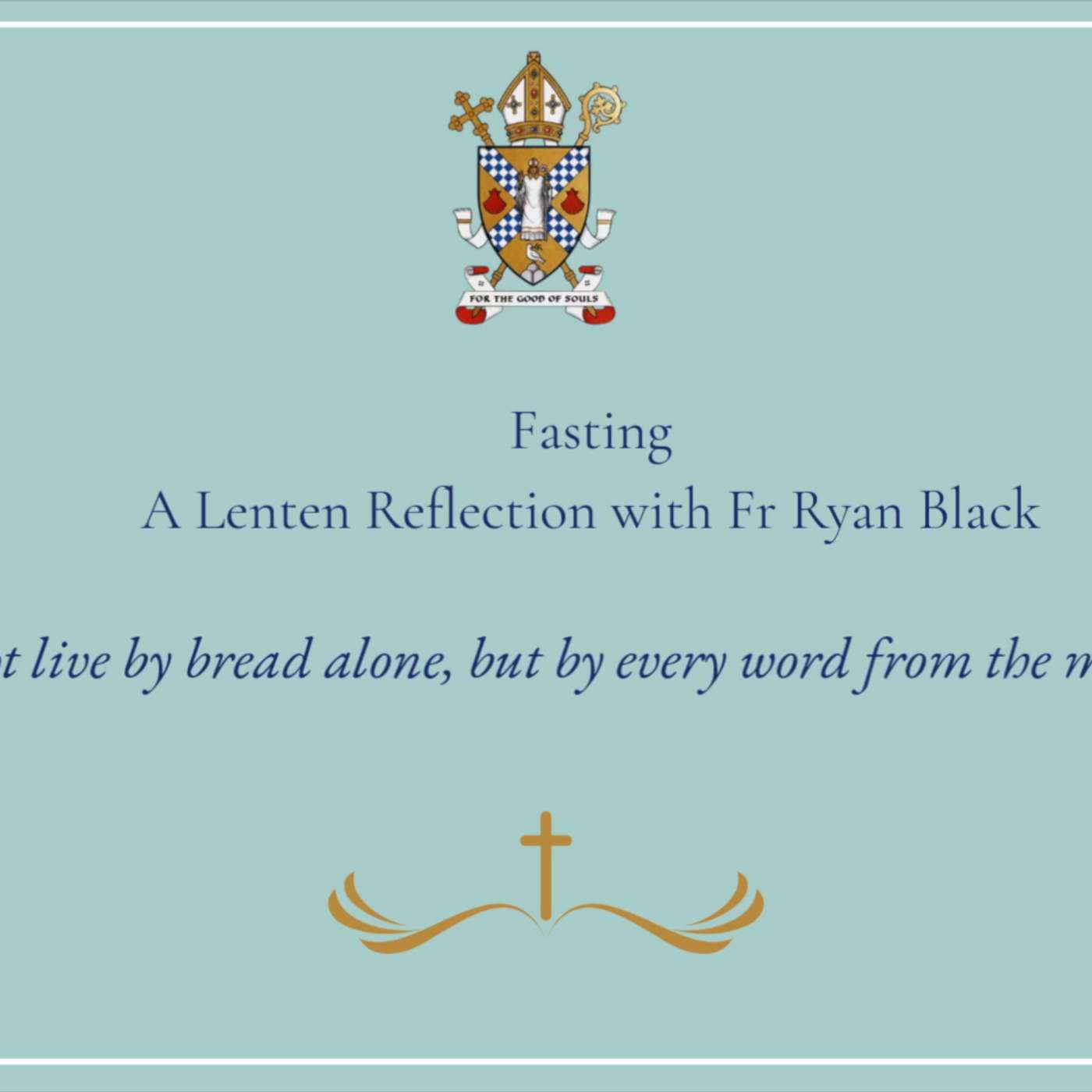 Fasting - A Lenten reflection with Father Ryan Black episode artwork