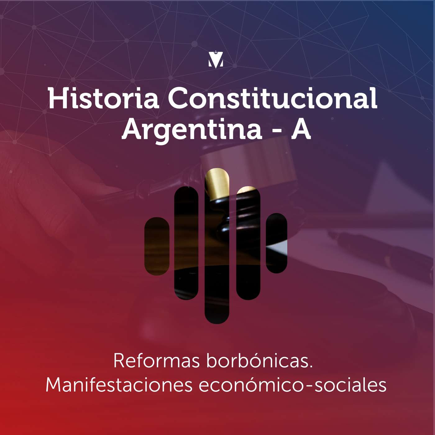 15 - HISTORIA CONSTITUCIONAL ARGENTINA: Reformas borbónicas. Manifestaciones económico-sociales. episode artwork