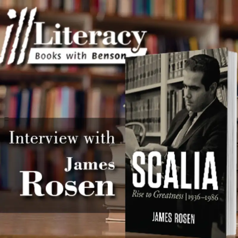 Scalia: Rise to Greatness (Guest: James Rosen)
