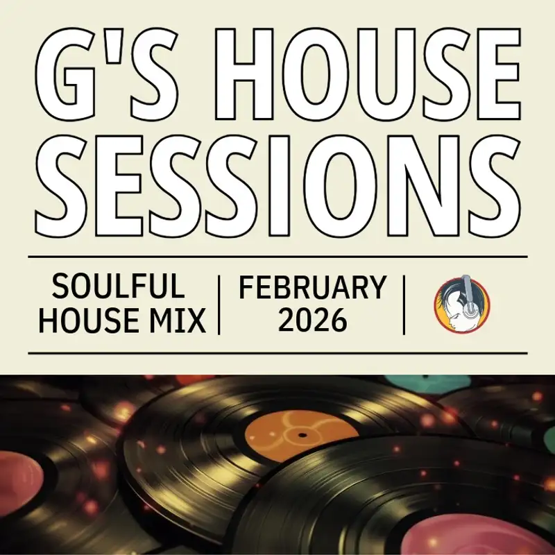 G's House Sessions: February 2026