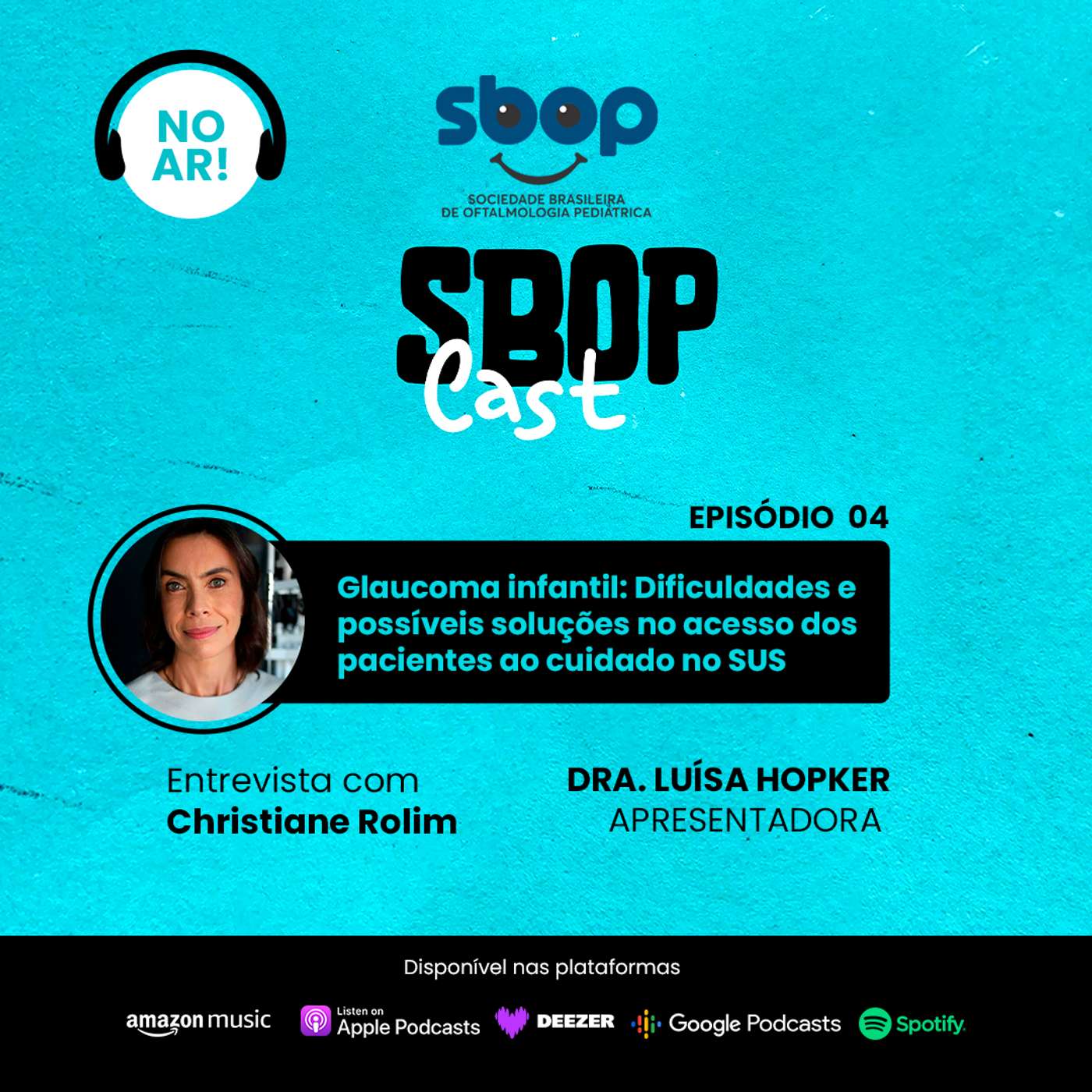 04. Glaucoma infantil: Dificuldades e possíveis soluções no acesso dos pacientes ao cuidado no SUS episode artwork