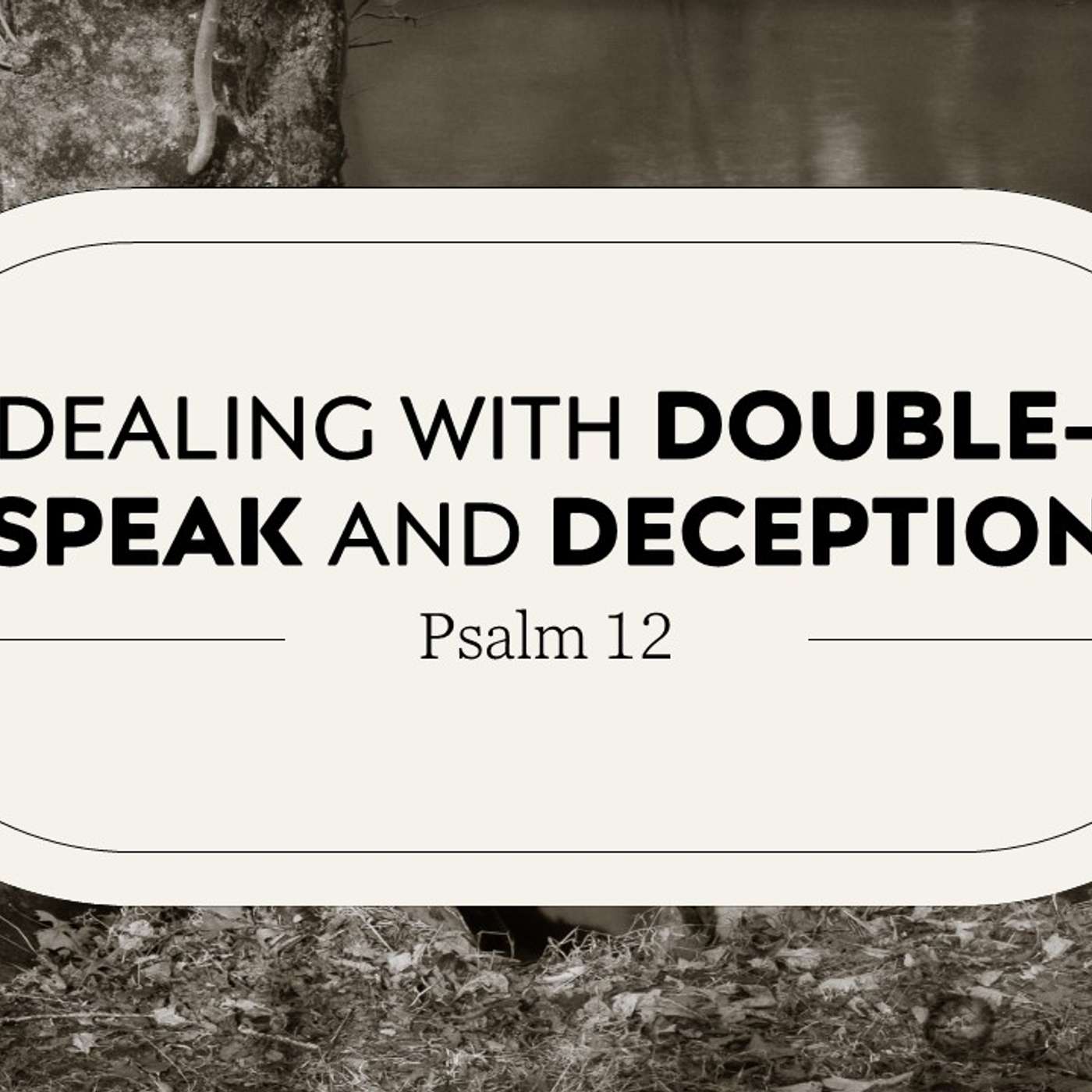 Dealing with Double-speak and Deception| 04/21/2024 Afternoon Service