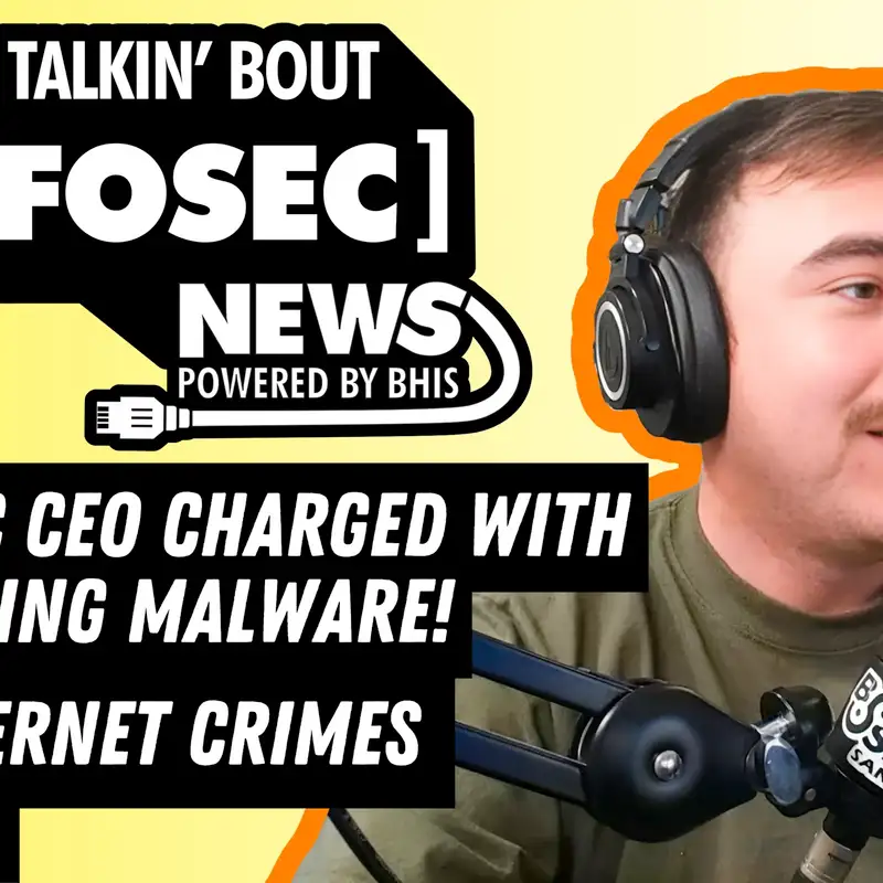 InfoSec CEO Charged with Installing Malware! – 2025-04-28