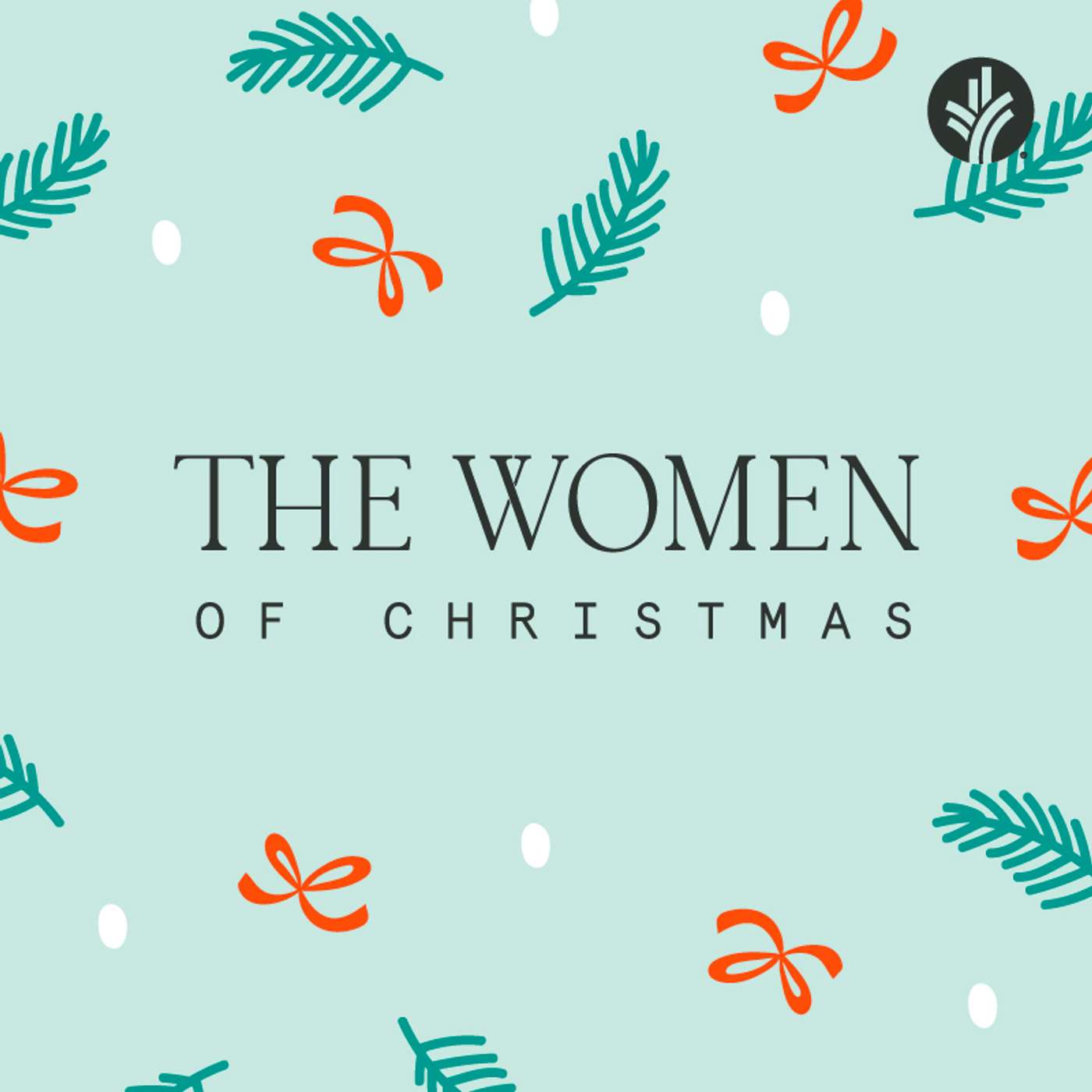 243. The Women of Christmas | Discover the Word Podcast