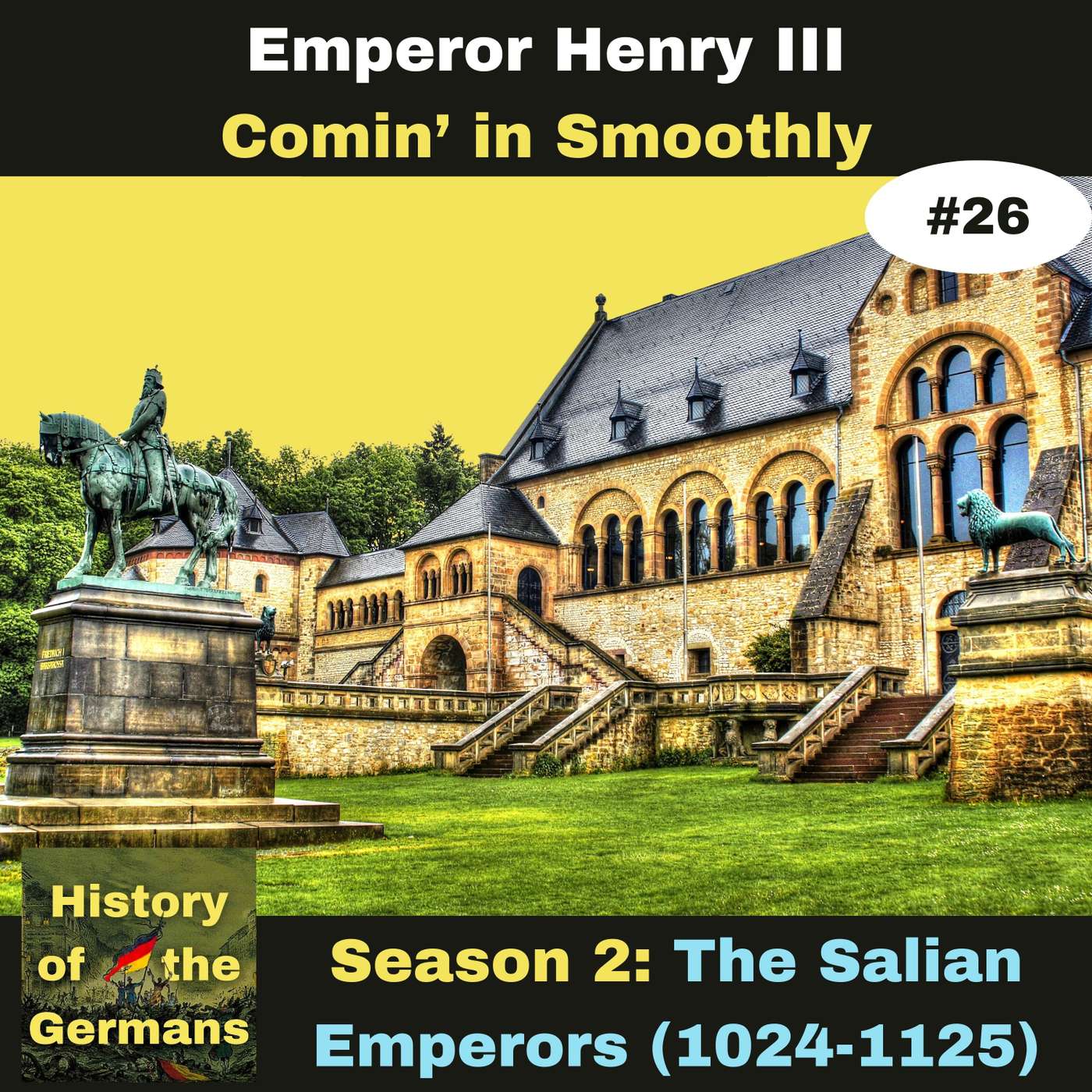 Ep. 26: Henry III (1039-1056) - Comin' in Smoothly