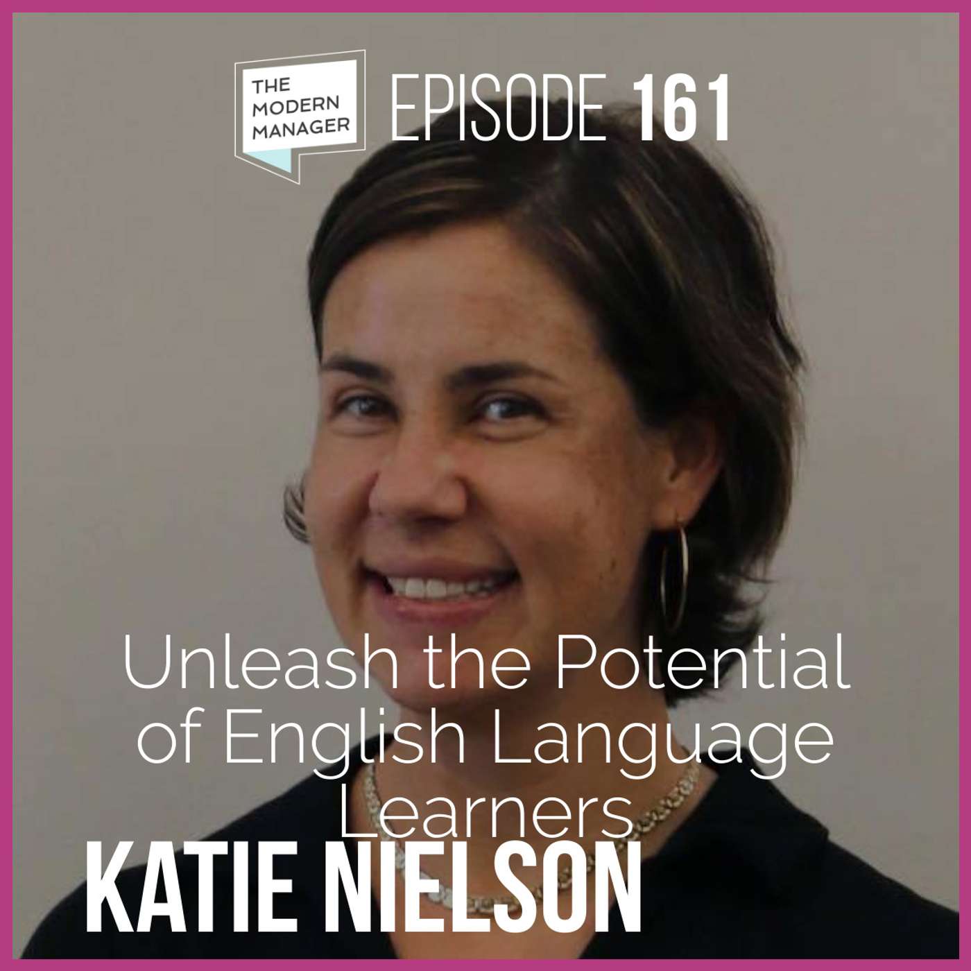 161: Unleash the Potential of English Language Learners with Katie Nielson