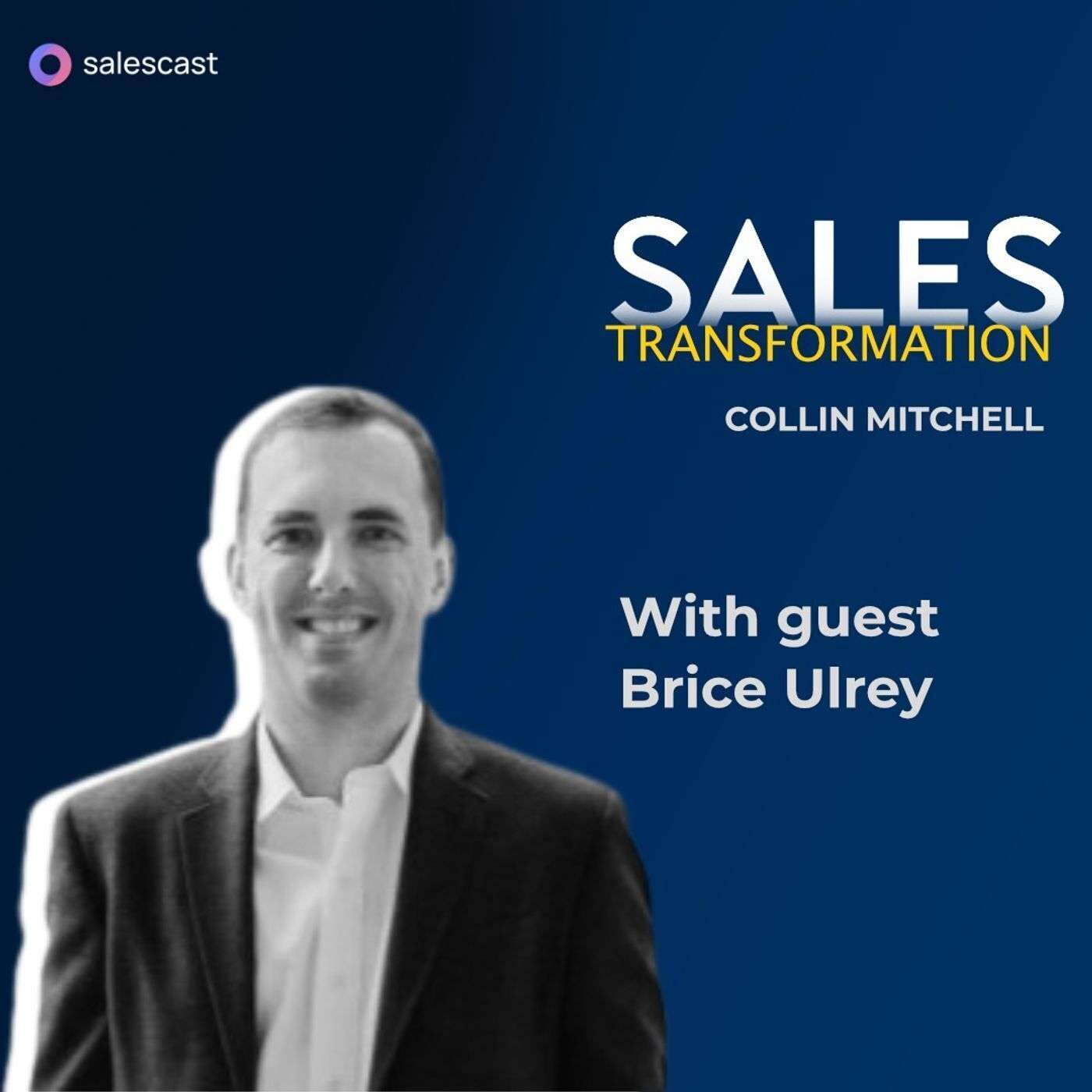 #245 S2 Episode 114 - From Selling Car Rentals to Selling IT and Building a New Territory with Brice Ulrey