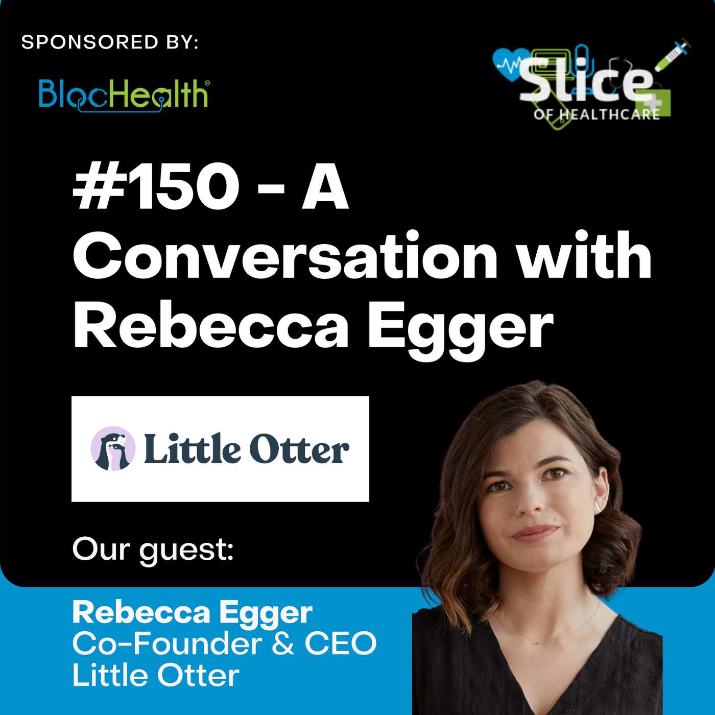 #150 - Rebecca Egger, Co-Founder & CEO at Little Otter