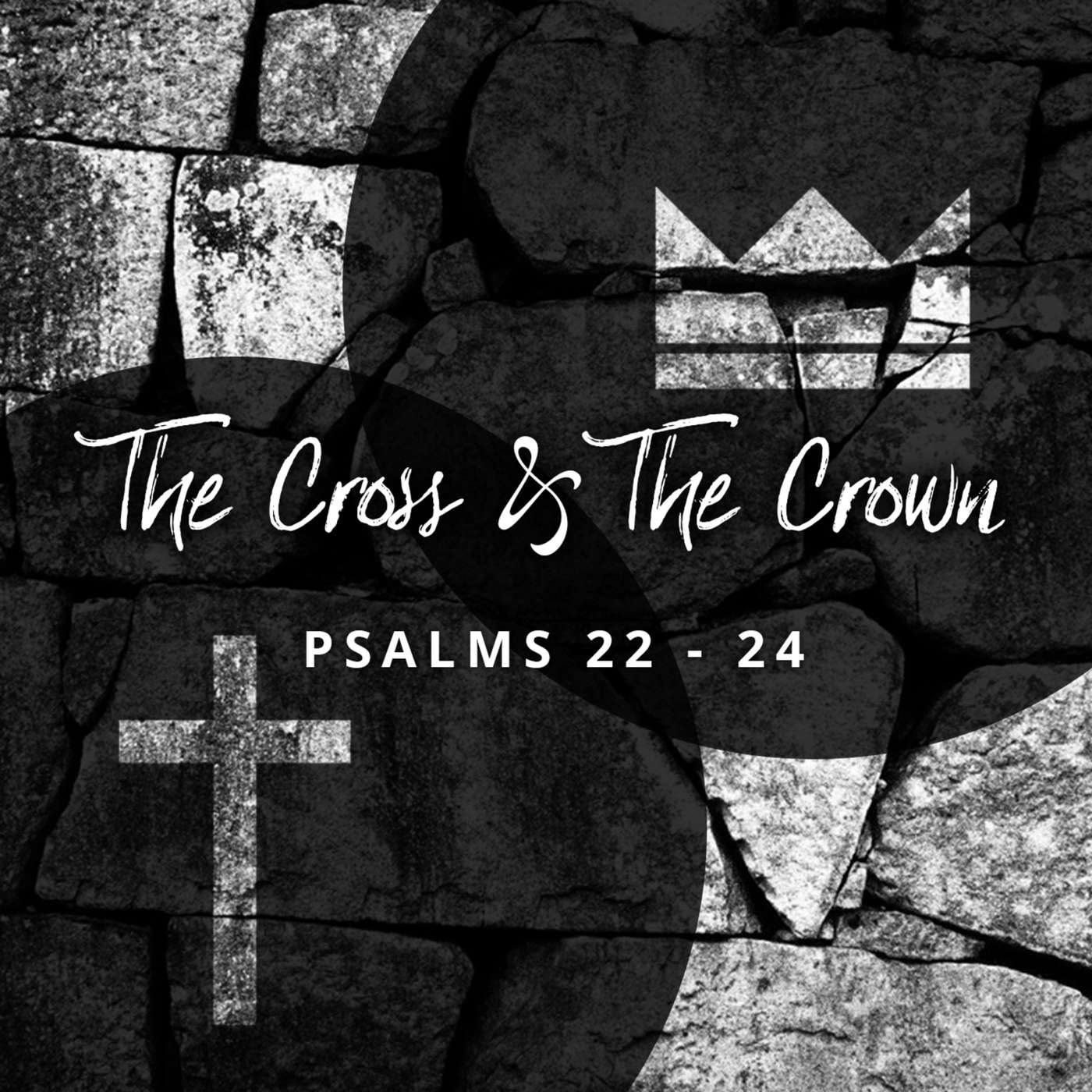 The Cross & The Crown: Psalms 22 - 24 | David Lyon episode artwork