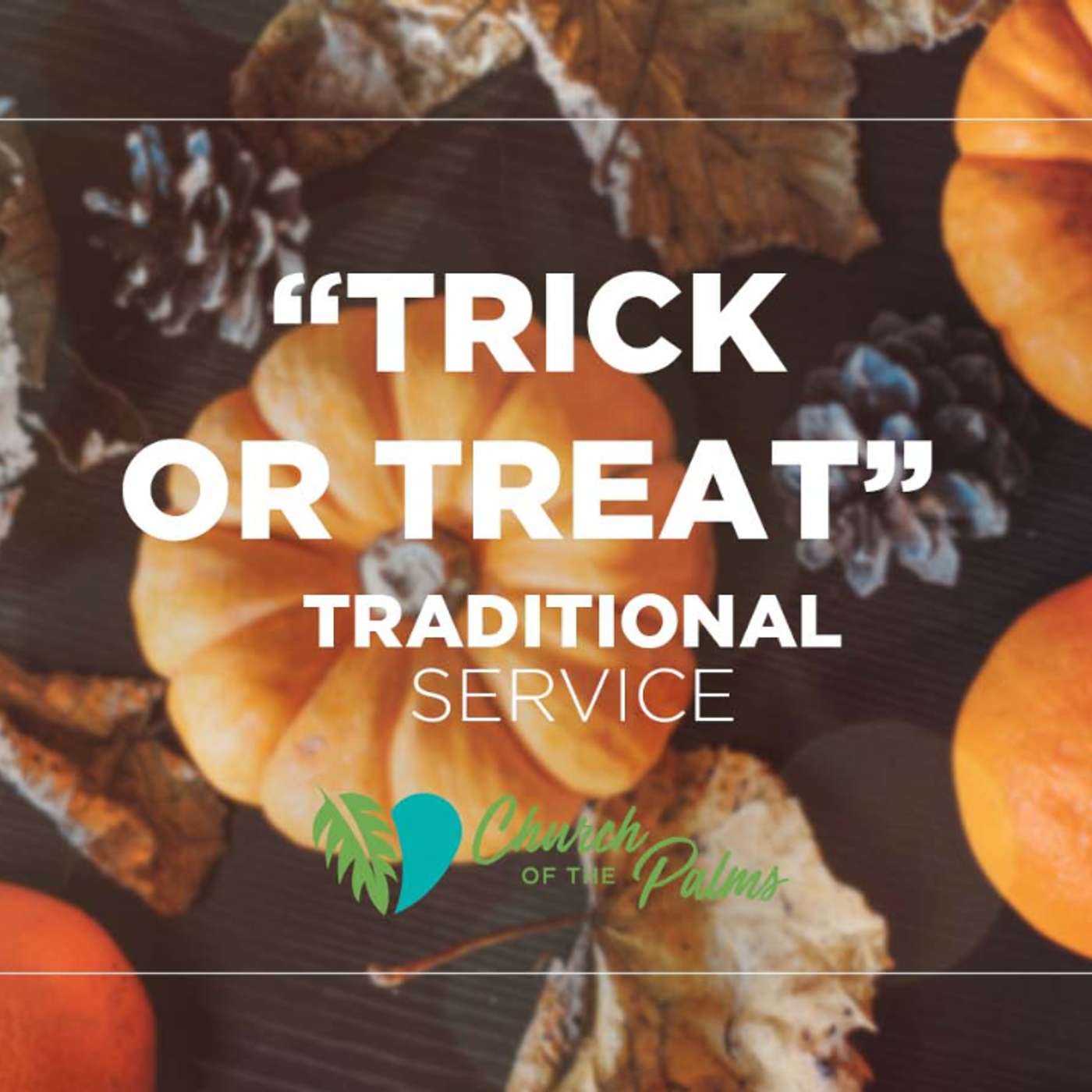 Traditional Service: "Trick or Treat" | Oct. 31, 2021 episode artwork
