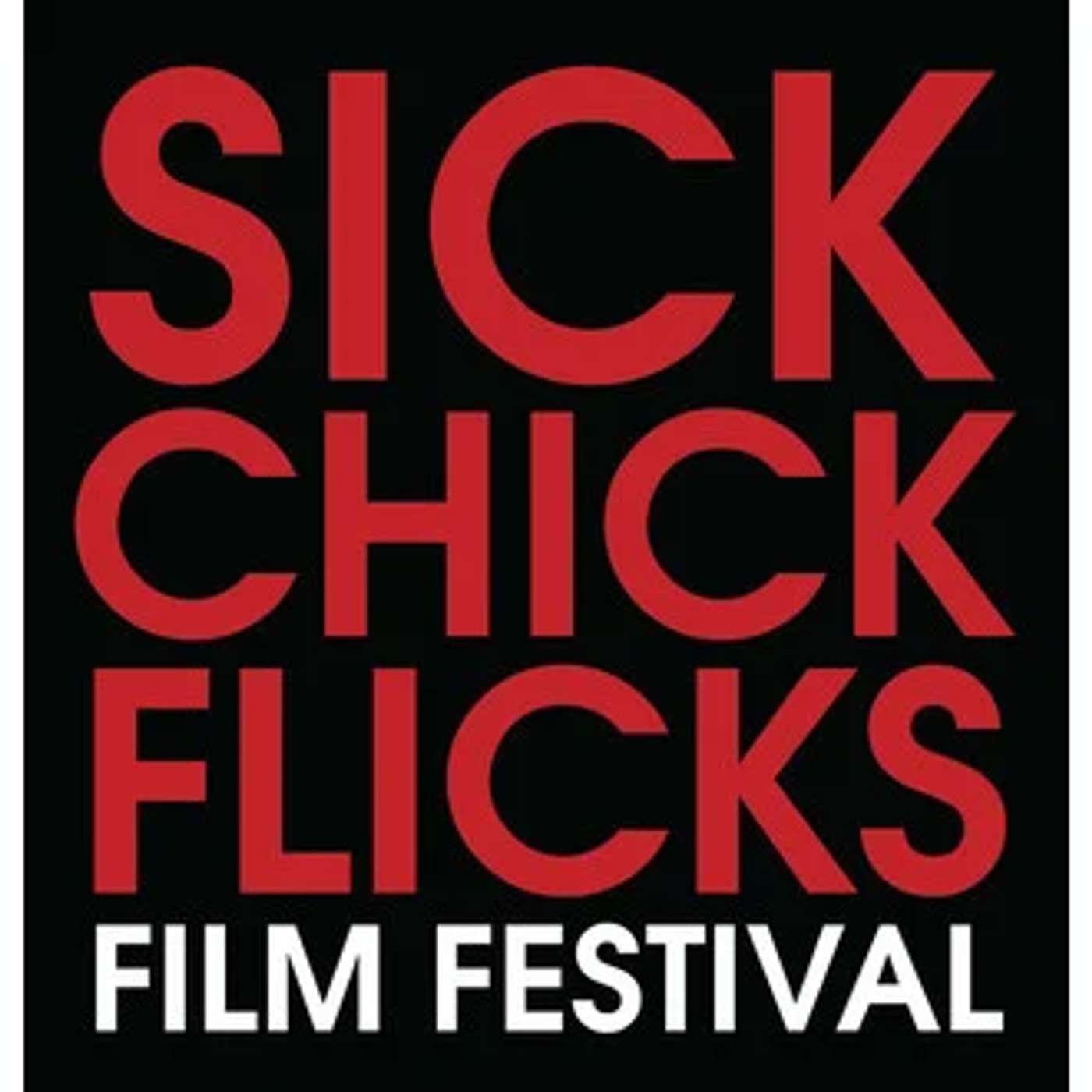 Women Who Scare: Sick Chick Flicks Film Festival Women Who Scare: Sick Chick Flicks Film Festival