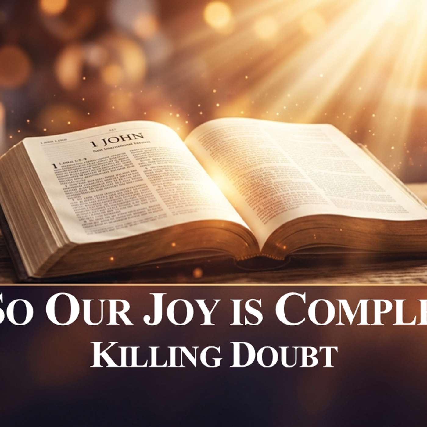 1 John No.13- Killing Doubt