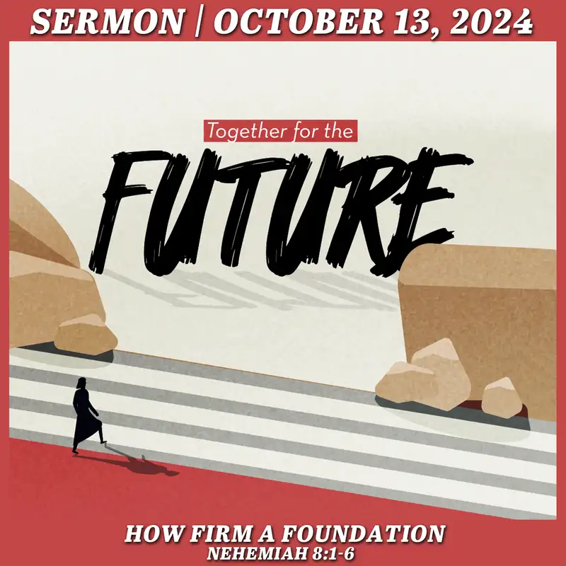 How Firm a Foundation - October 13, 2024