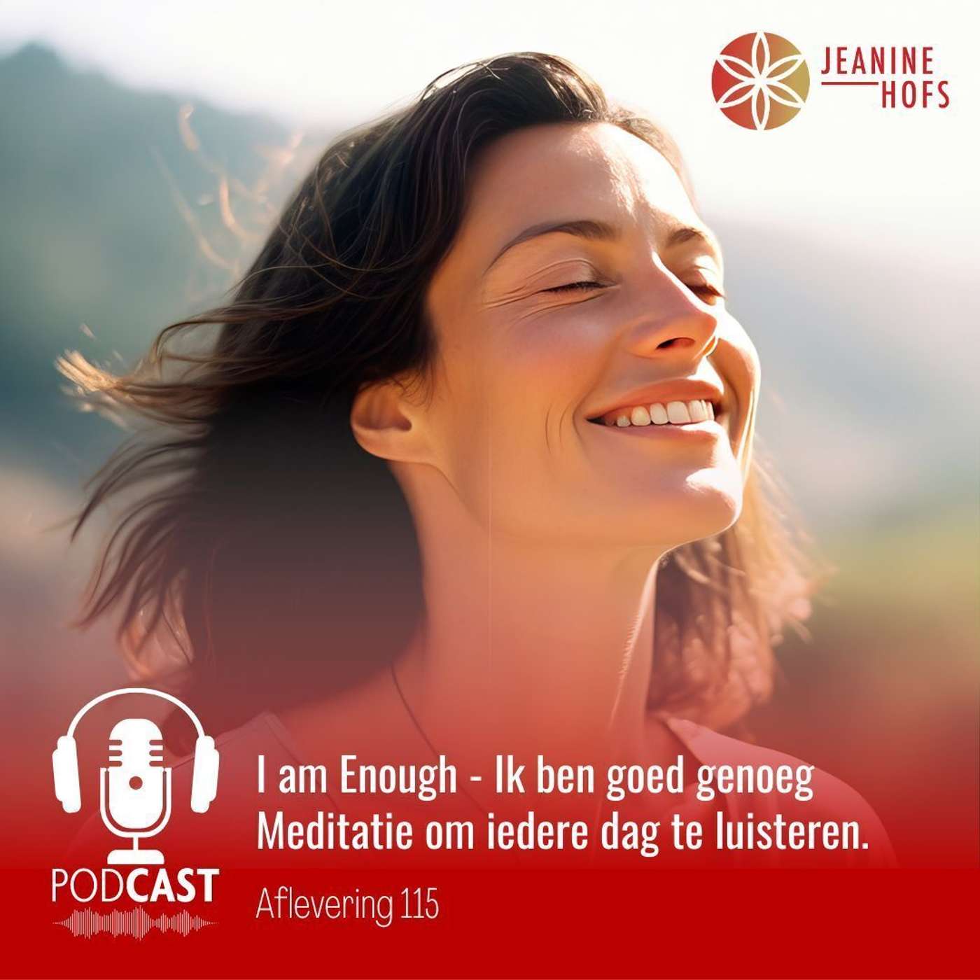 #115 - I am Enough - Ik ben goed genoeg - Affirmatie Meditatie om iedere dag te luisteren. #115 - I am Enough - Ik ben goed genoeg - Affirmatie Meditatie om iedere dag te luisteren.