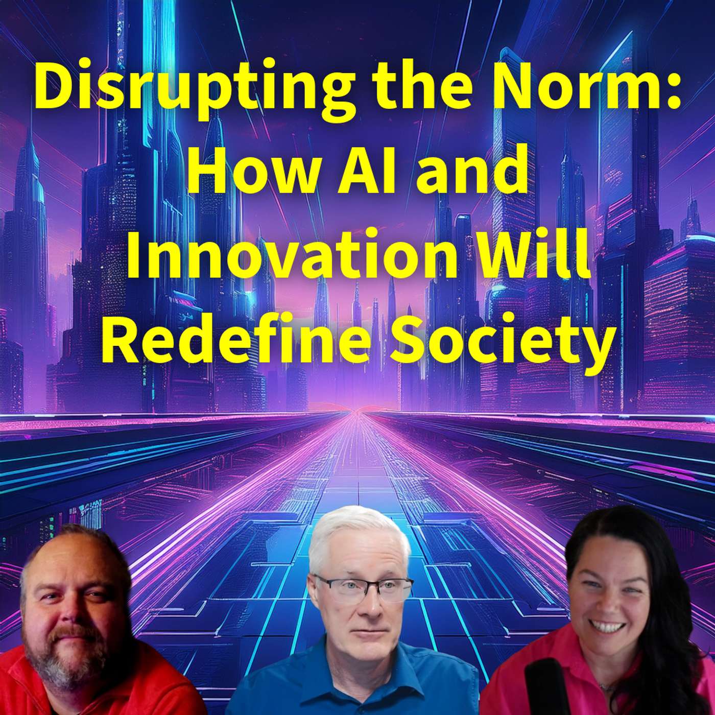 #272 Disrupting the Norm: How AI and Innovation Will Redefine Society