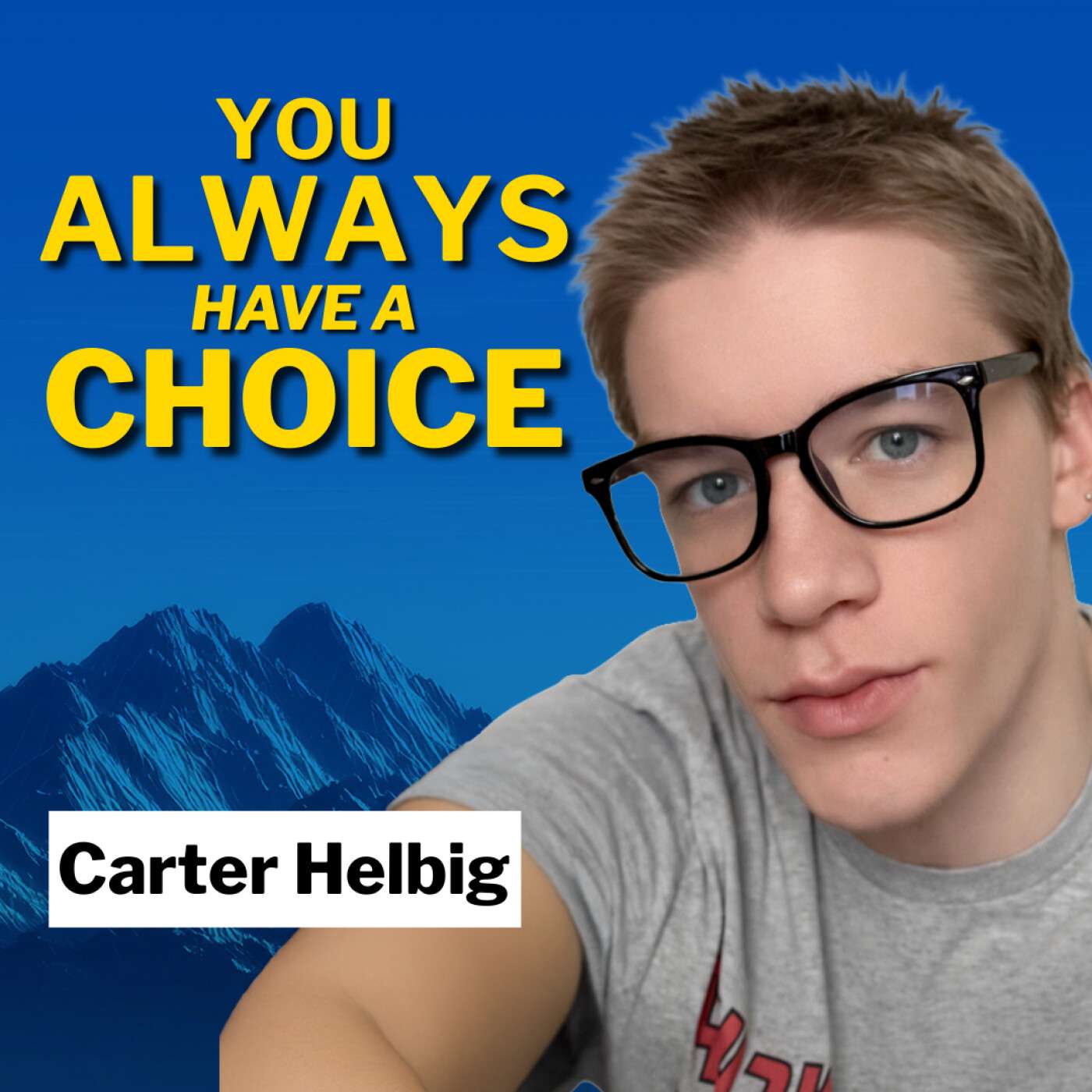 You Always Have a Choice: Why Kindness Still Matters in a Gen Z World w/ Carter Helbig