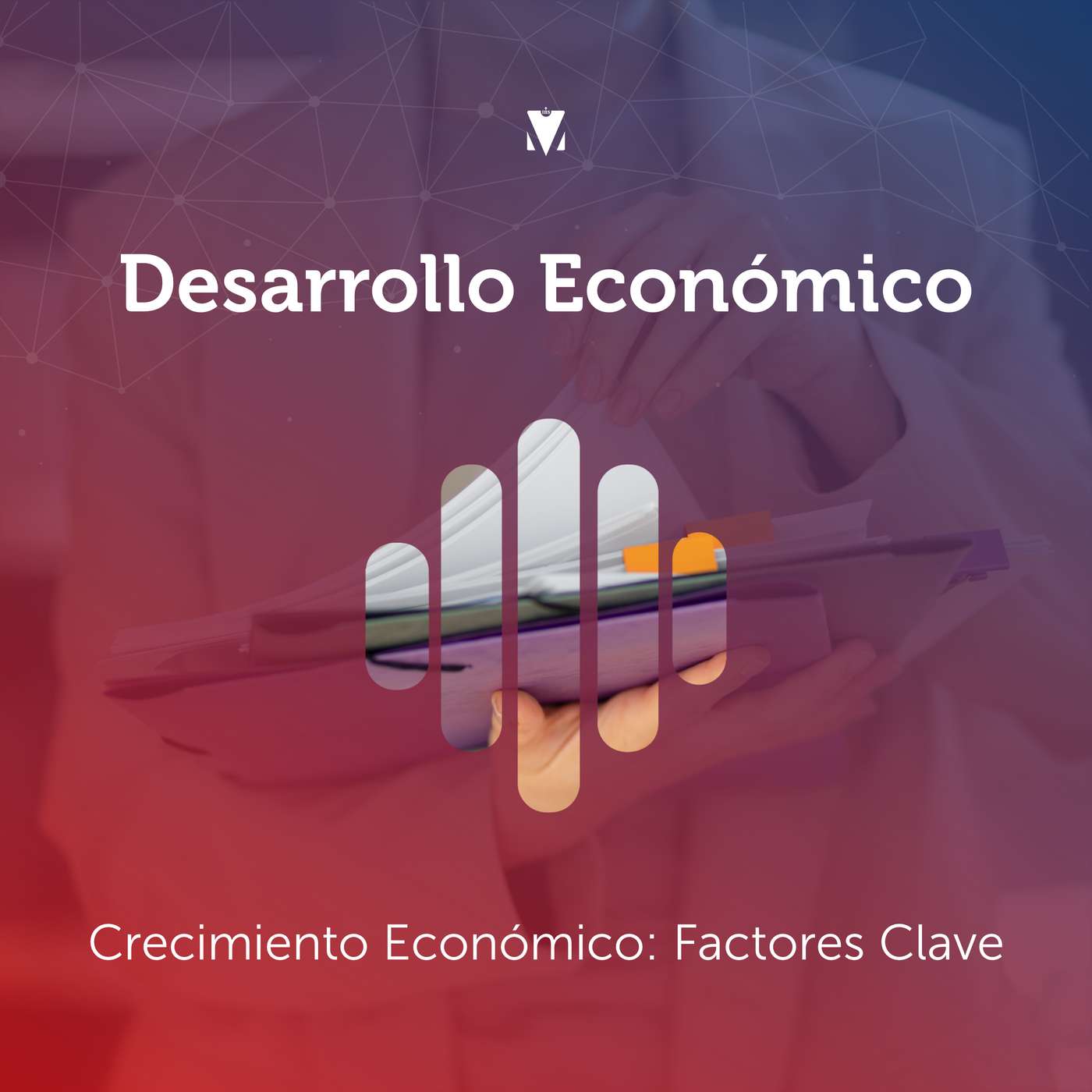 3 - DESARROLLO ECONÓMICO: Crecimiento Económico - Factores Clave episode artwork