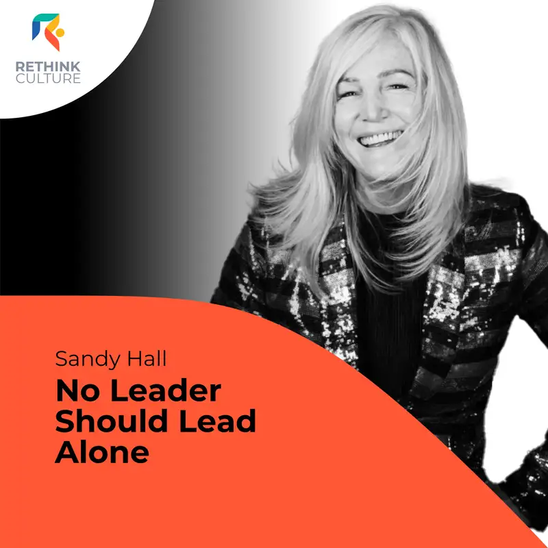 S02E08 No leader should lead alone, with Sandy Hall