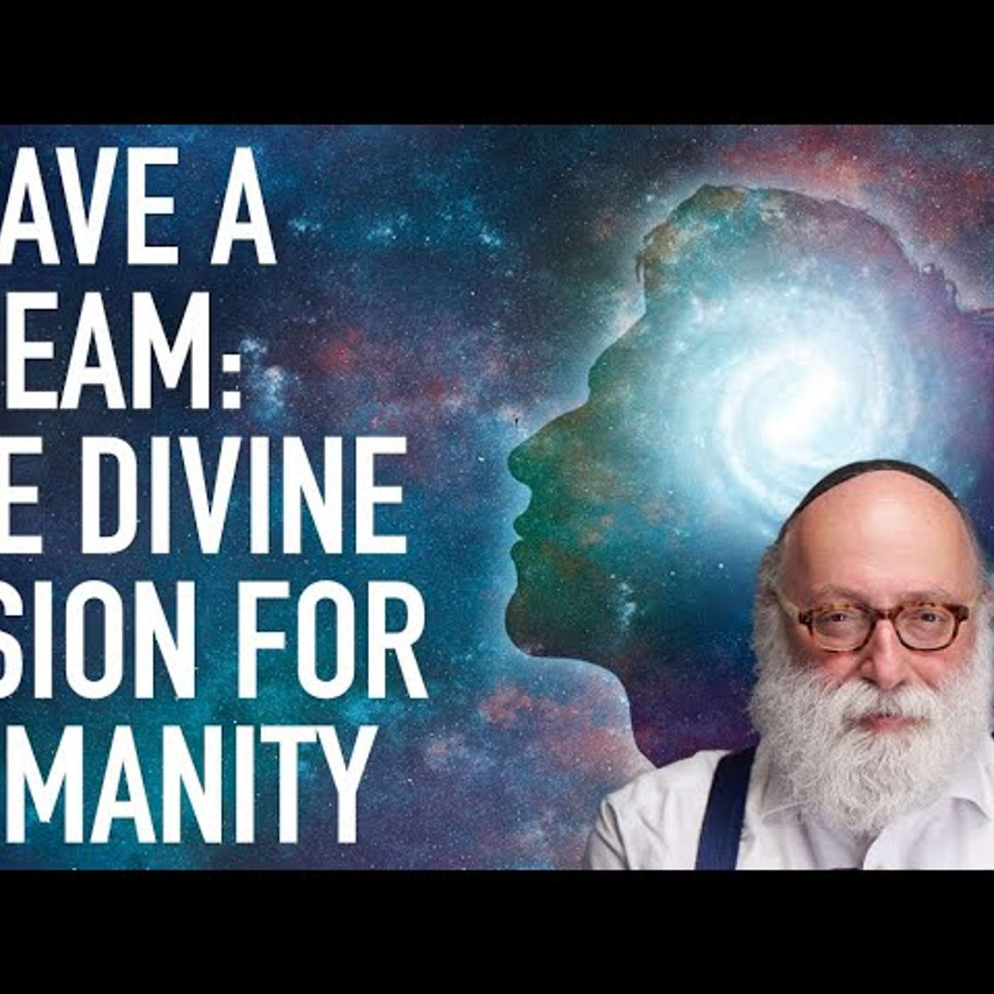 I Have a Dream: The Divine Vision for Humanity
