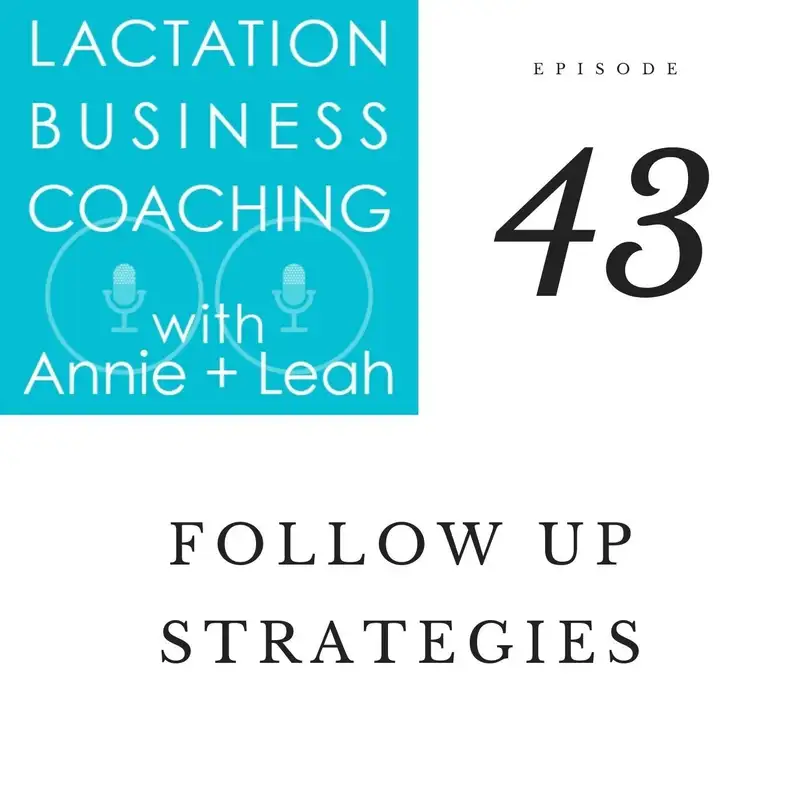 Ep 43 | Follow Up Strategies