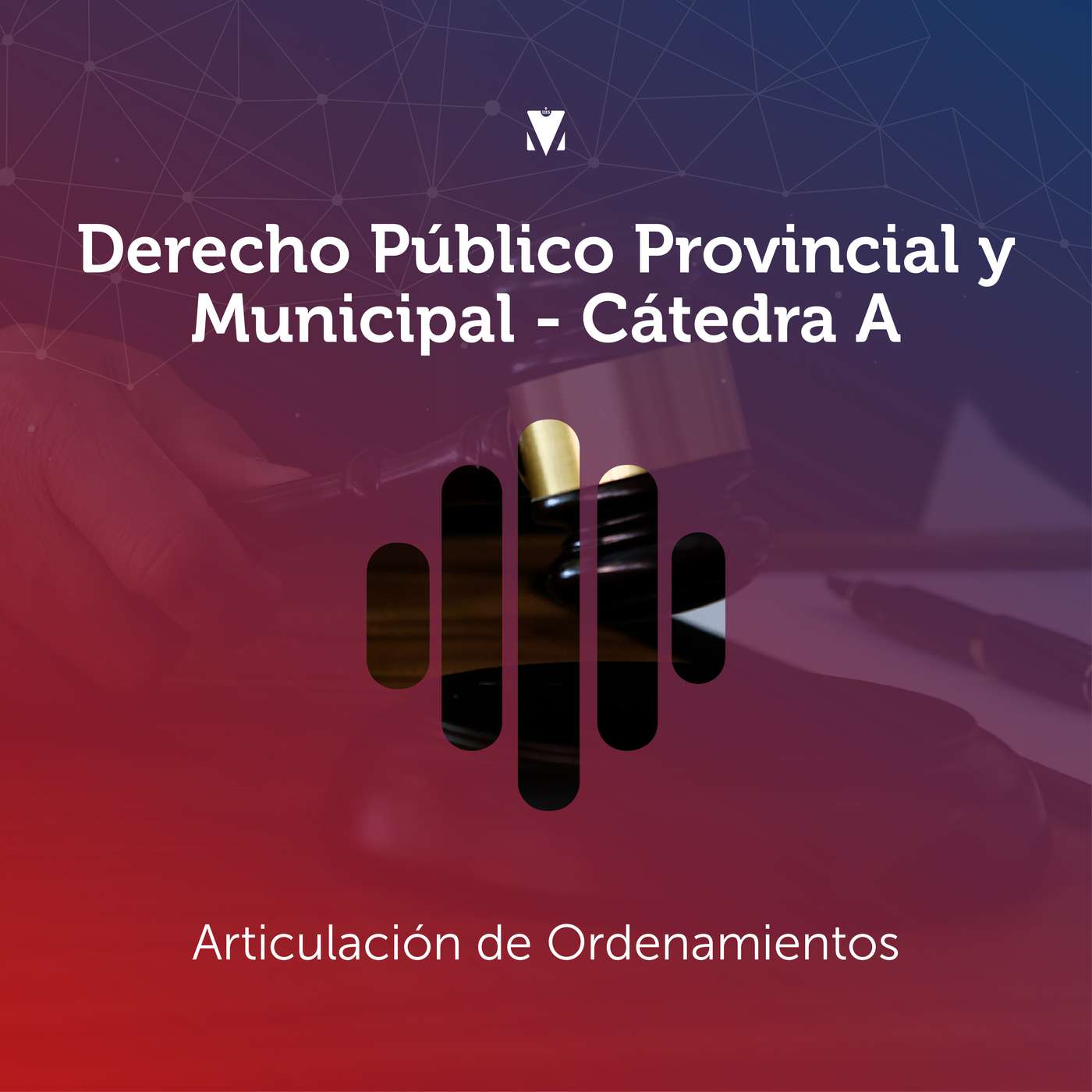 2 - DERECHO PÚBLICO PROVINCIAL Y MUNICIPAL - CÁTEDRA A: Articulación de Ordenamientos episode artwork