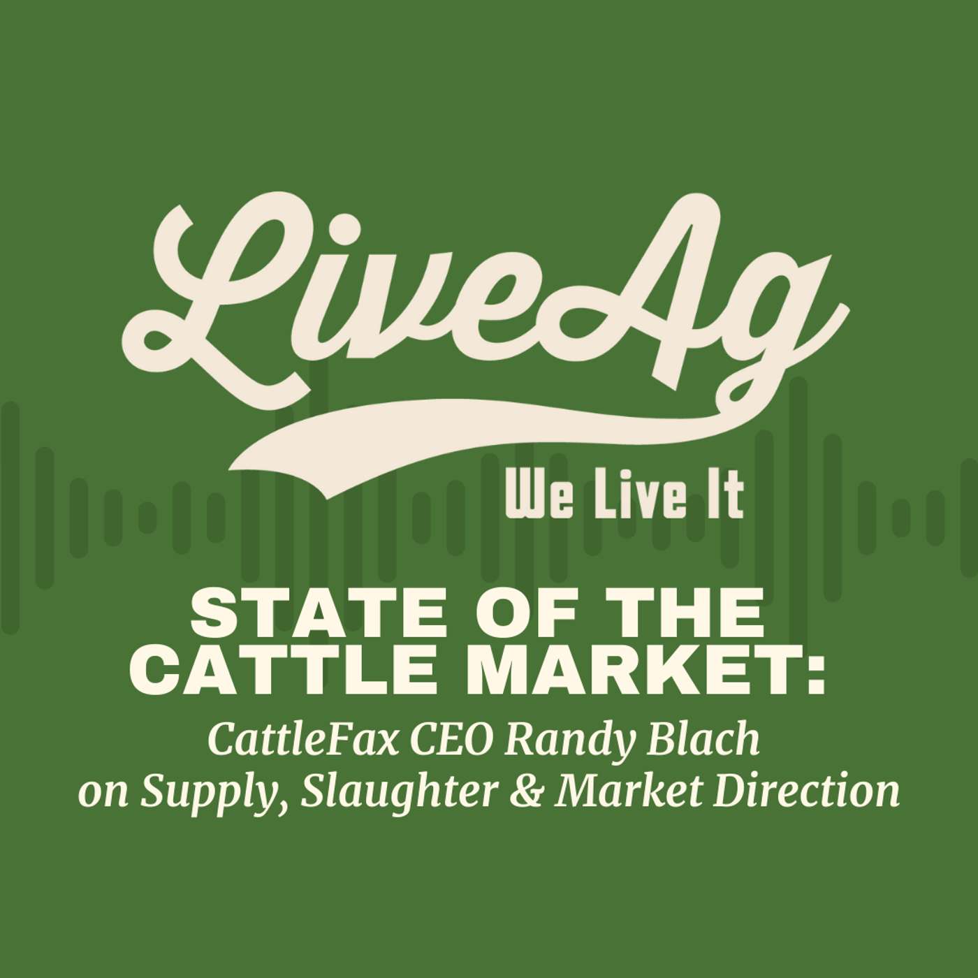 We Live It | LiveAg\'s Livestock Marketing Podcast