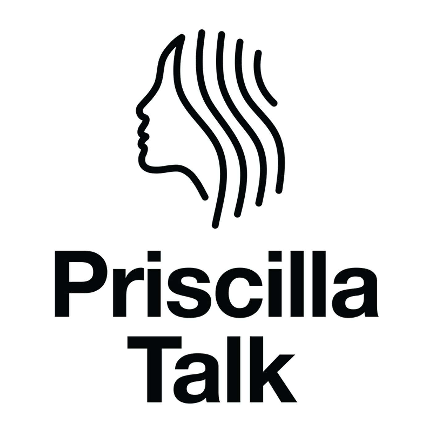 Episode 1: What is Priscilla Talk?