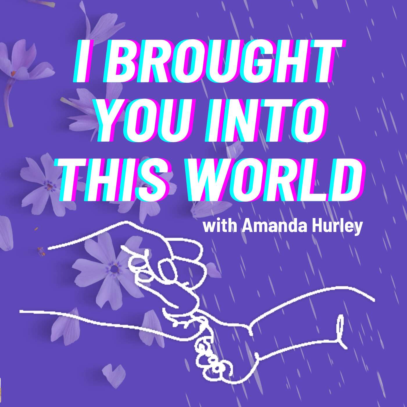 I Brought You Into This World