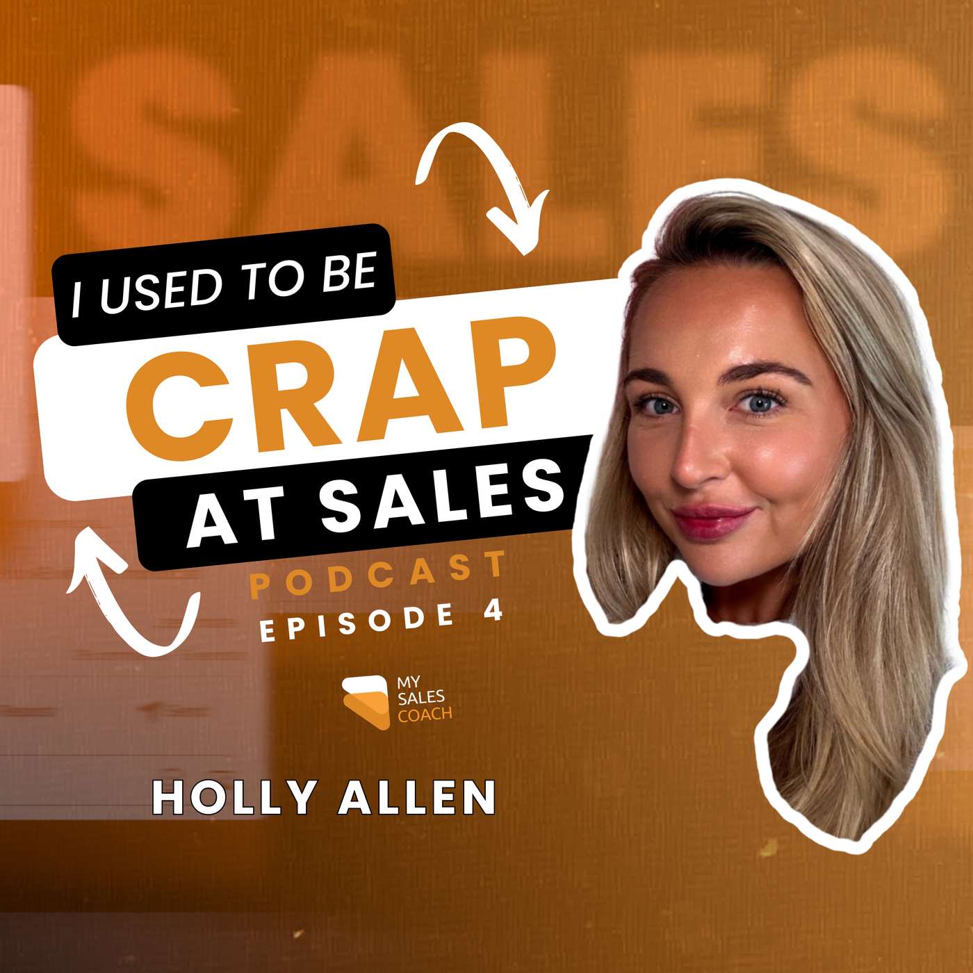 Top Social Seller Shares Her Story to Success In Sales | EP04 | Holly Allen episode artwork