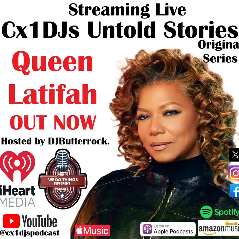 Cx1DJs We Do Things Different Podcast "Untold Stories of Queen Latifah" hosted by DJButterrock