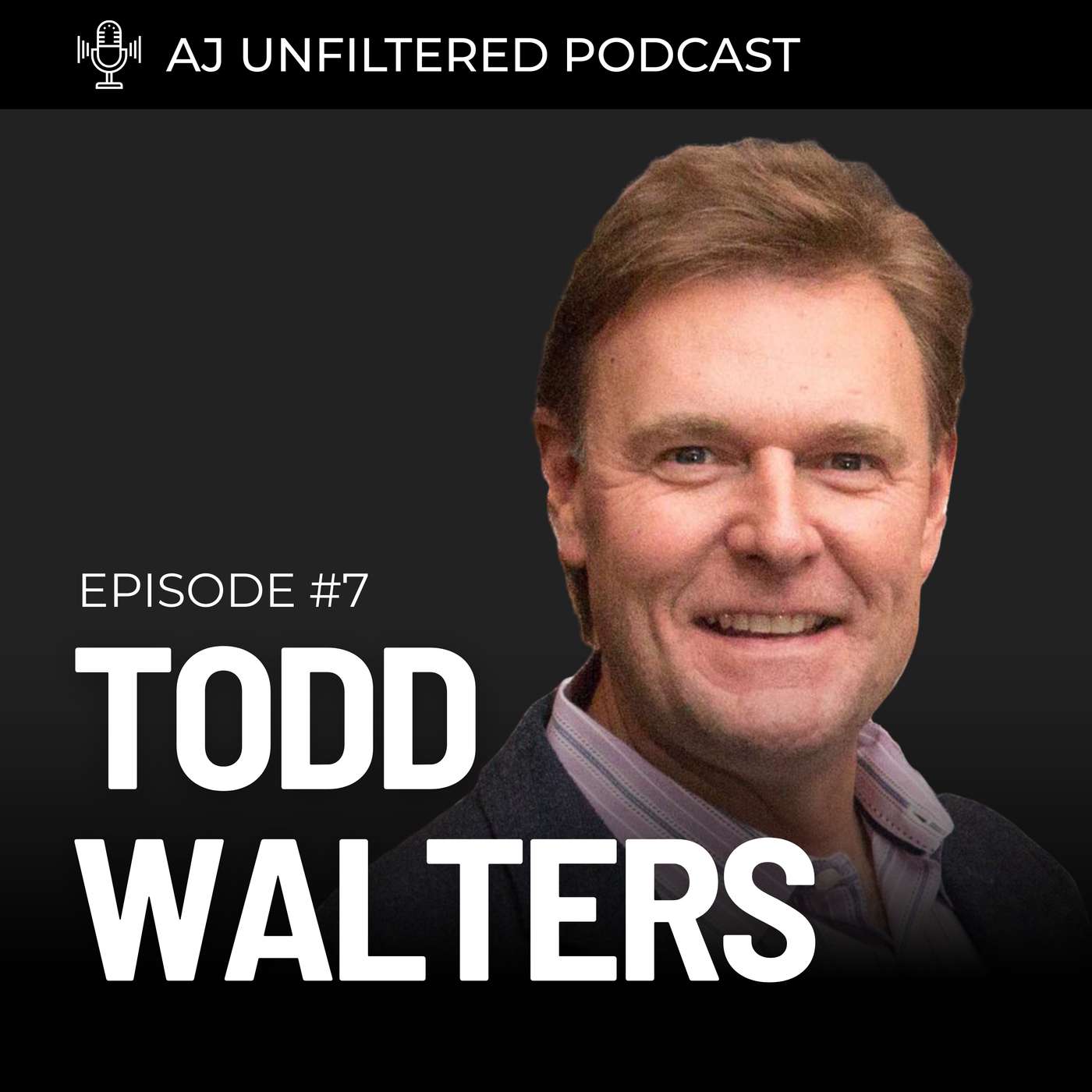 Why Most Realtors Are Working for Free In a Broken Real Estate System | AJ Unfiltered: Todd Walters episode artwork