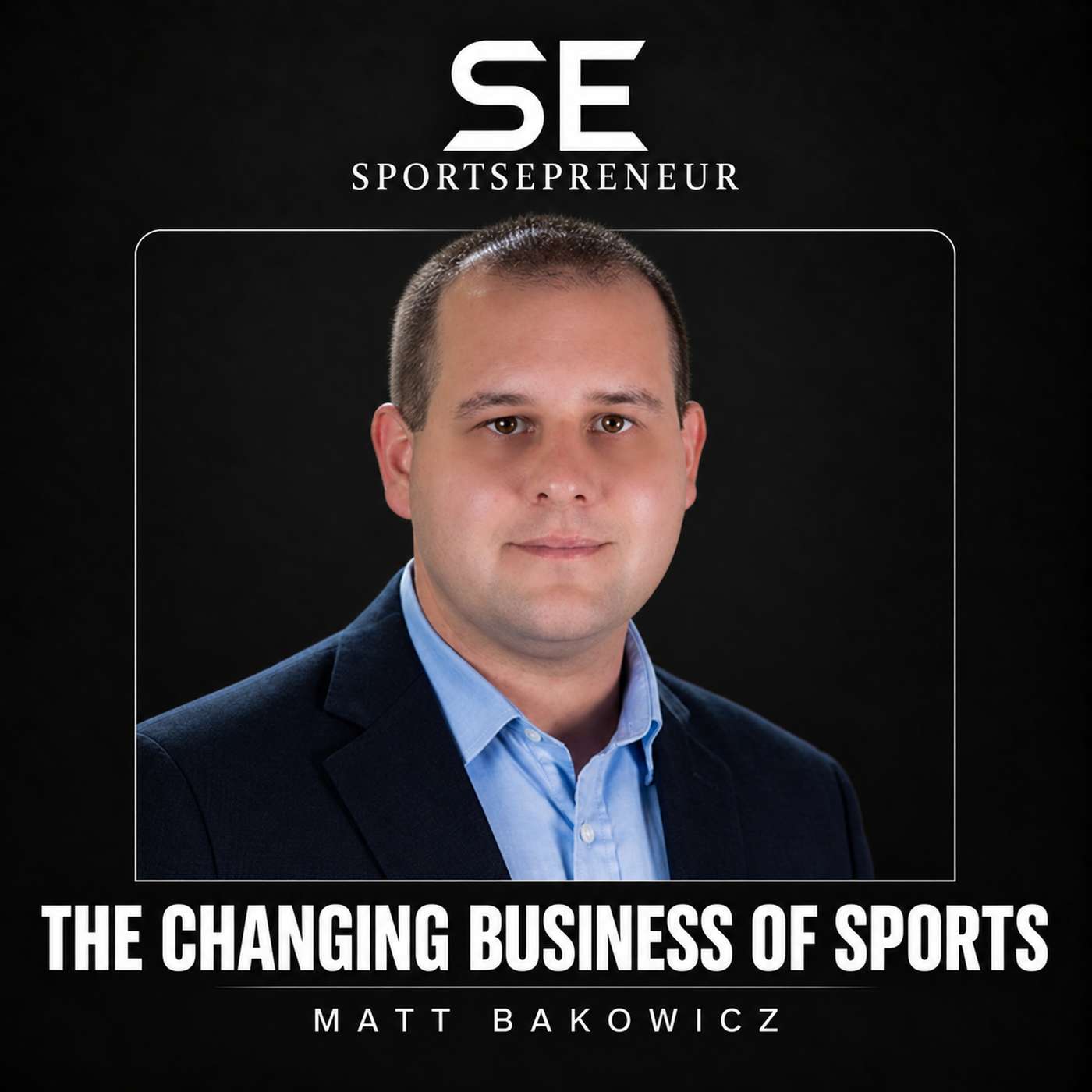 The Changing Business of Sports: Who’s Ready to Run It? | Matt Bakowicz