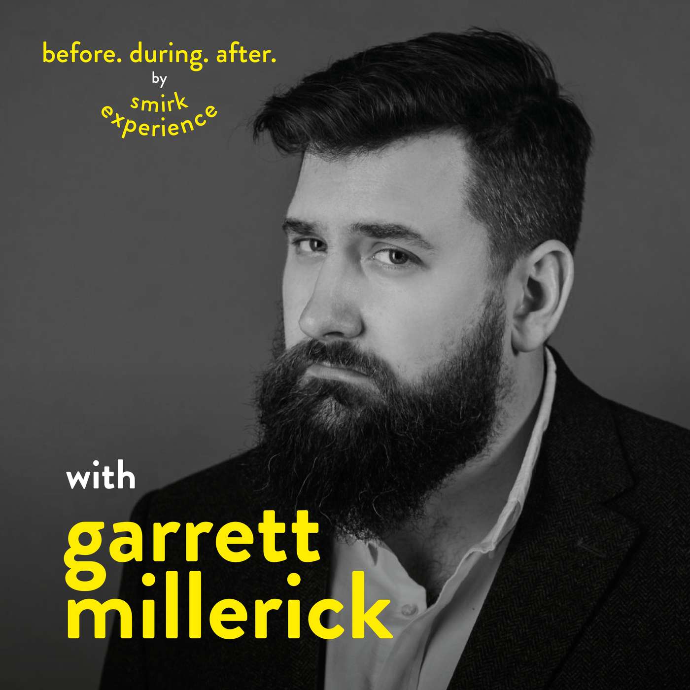 Before. During. After. with Garrett Millerick