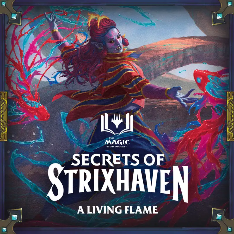 Secrets of Strixhaven | #169: A Living Flame