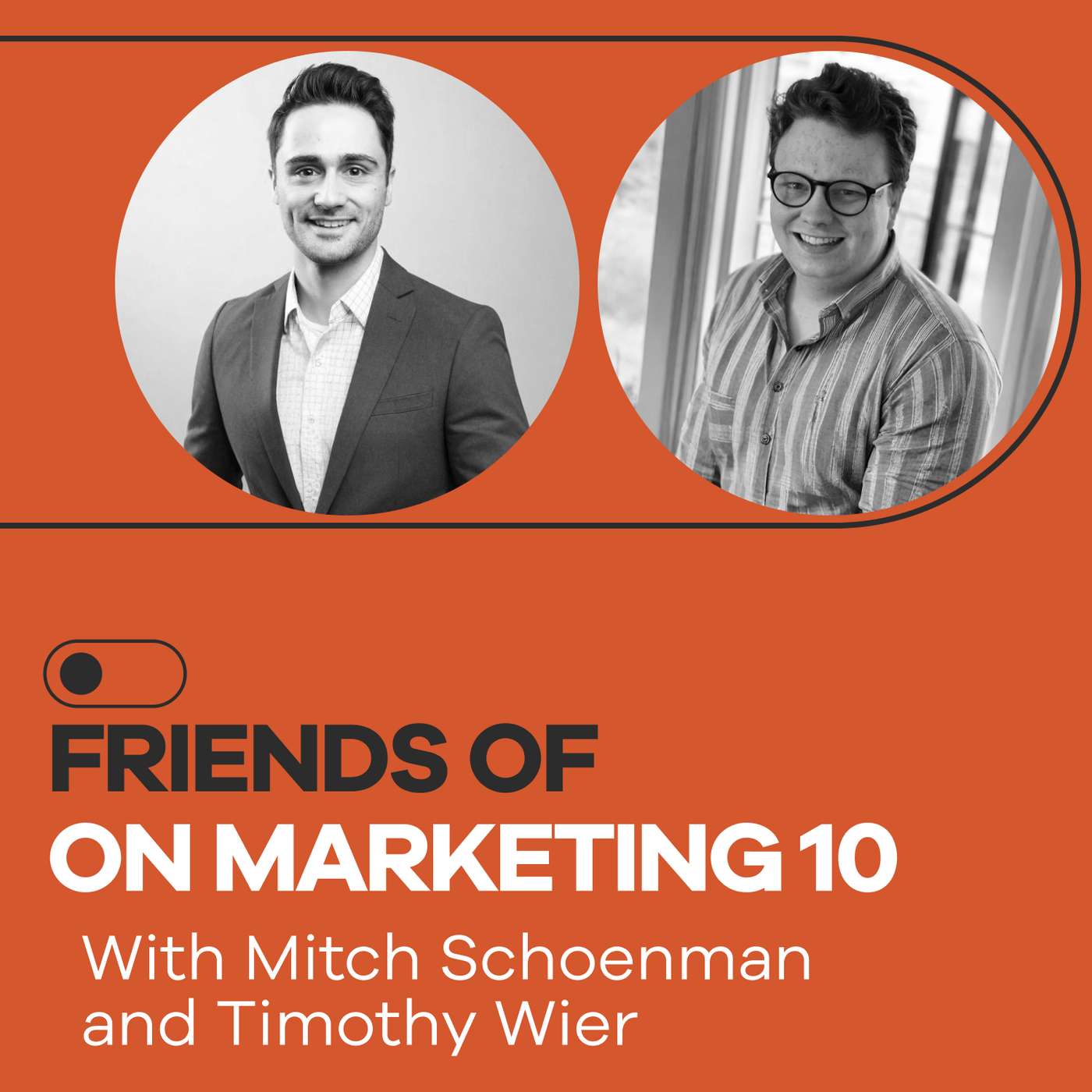 Friends of On Marketing #10: Mitch Schoenman and Timothy Wier Friends of On Marketing #10: Mitch Schoenman and Timothy Wier
