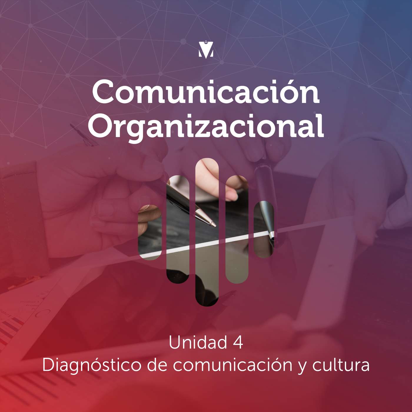 4 - COMUNICACIÓN ORGANIZACIONAL: Unidad 4 - Diagnóstico de comunicación y cultura episode artwork