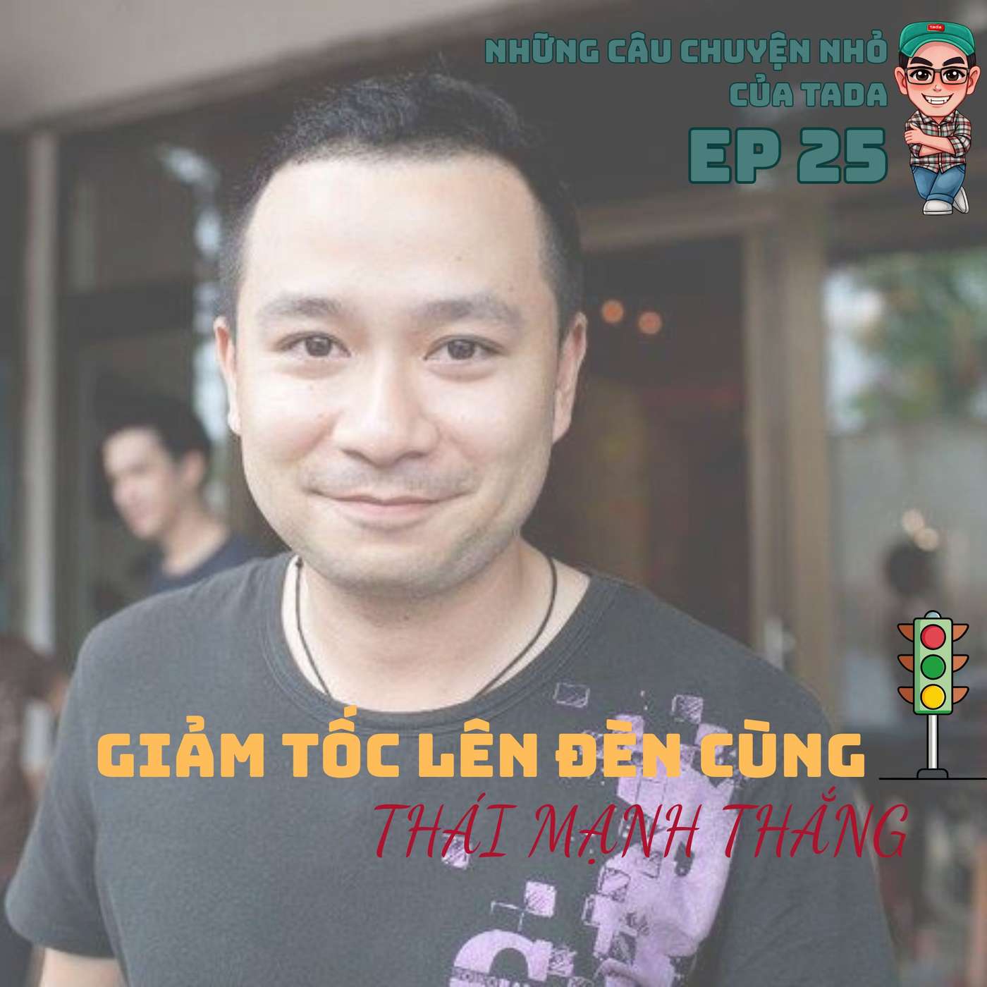 Giảm tốc lên đèn cùng Thái Mạnh Thắng episode artwork