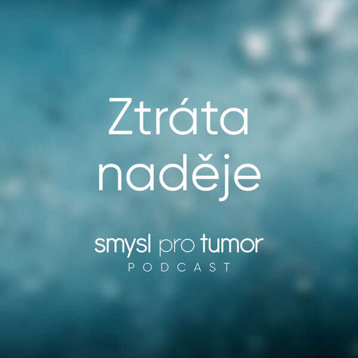 Ztráta naděje – Rakovina hýbe i s psychikou. Kde hledat naději? episode artwork