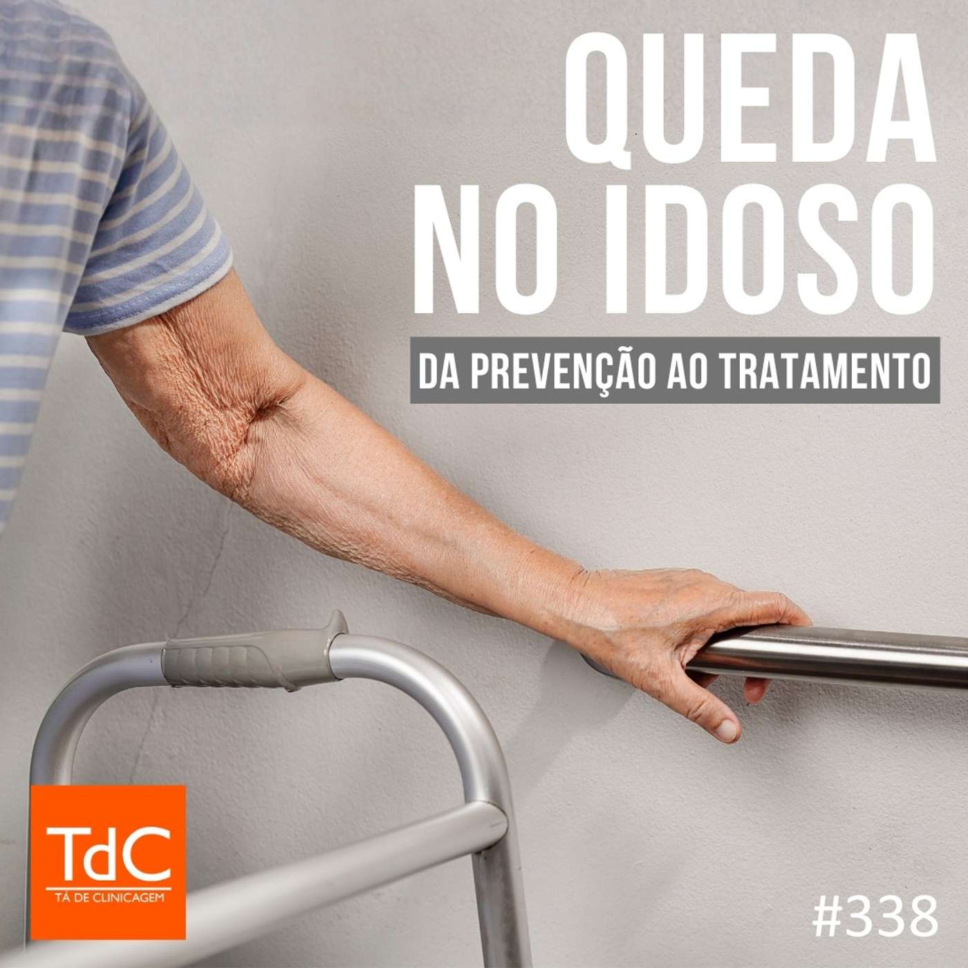 TdC 338: Queda no Idoso - da prevenção ao tratamento